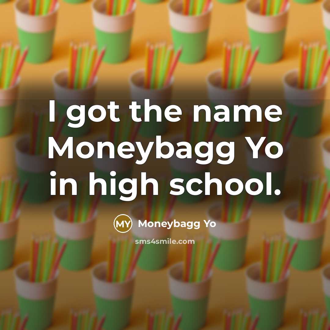 “I got the name Moneybagg Yo in high school.” quote by Moneybagg Yo