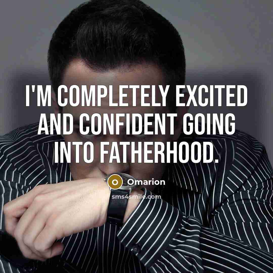 “I'm completely excited and confident going into fatherhood.” quote by Omarion