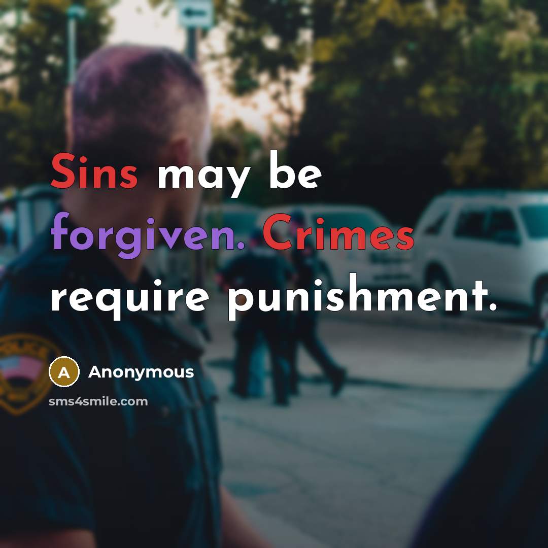 “Sins may be forgiven. Crimes require punishment.” quote by Anonymous