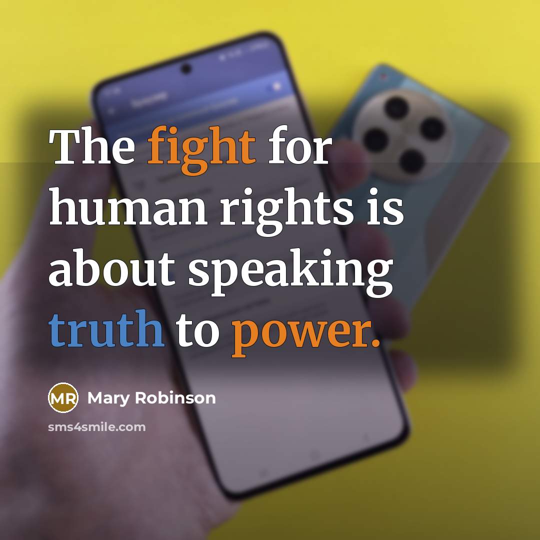 “The fight for human rights is about speaking truth to power.” quote by Mary Robinson