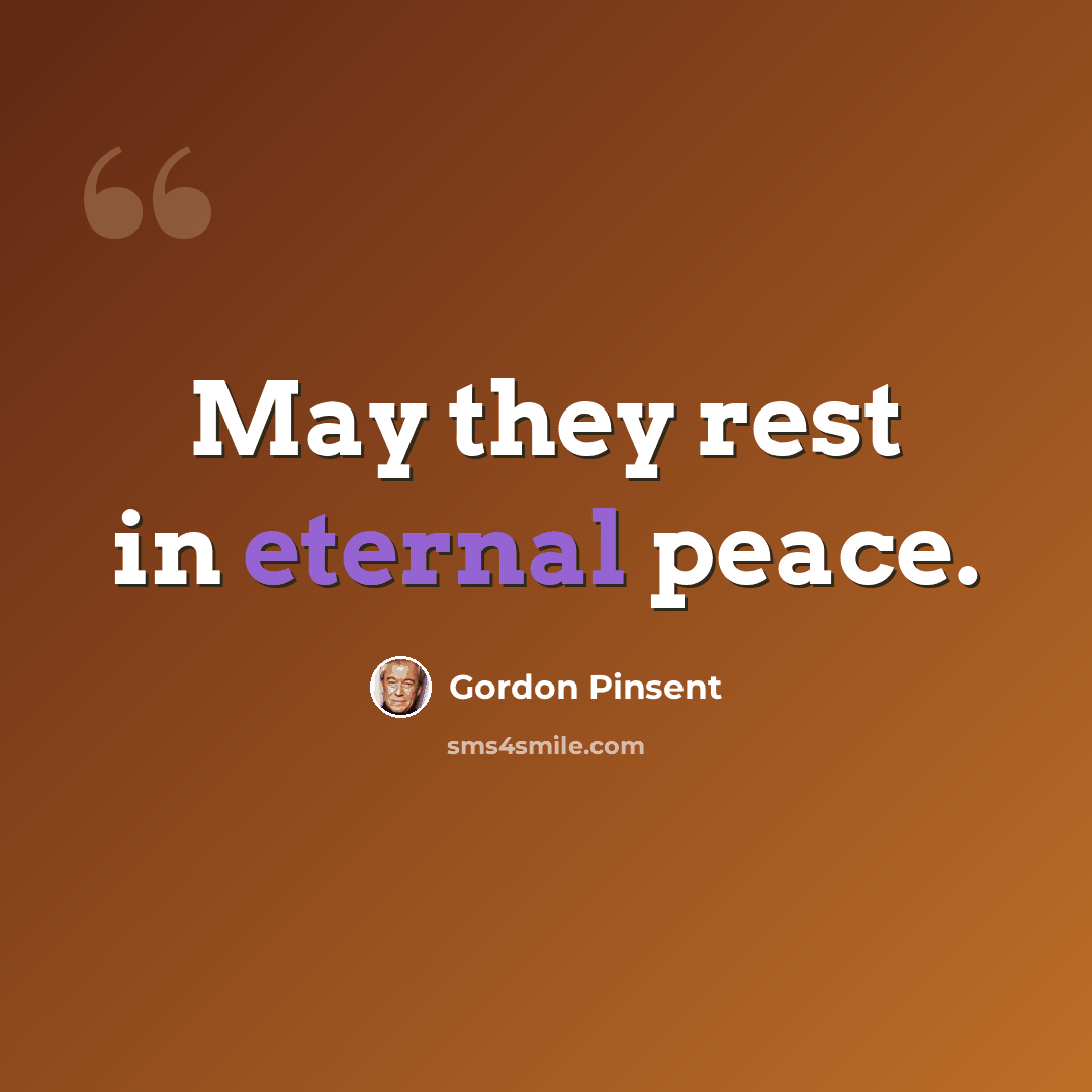 “May they rest in eternal peace.” quote by Gordon Pinsent