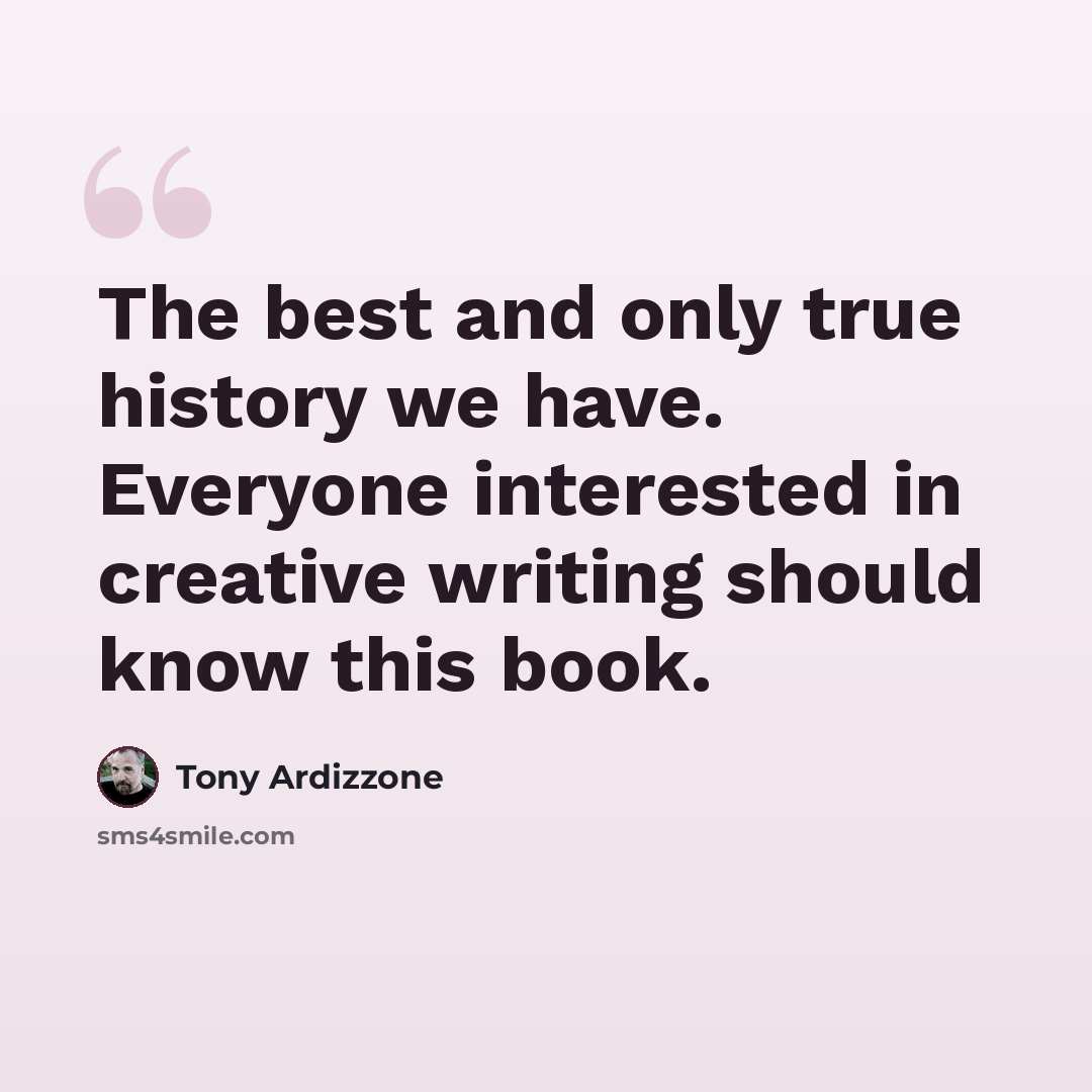 “The best and only true history we have. Everyone interested in creative writing should know this book.” quote by Tony Ardizzone