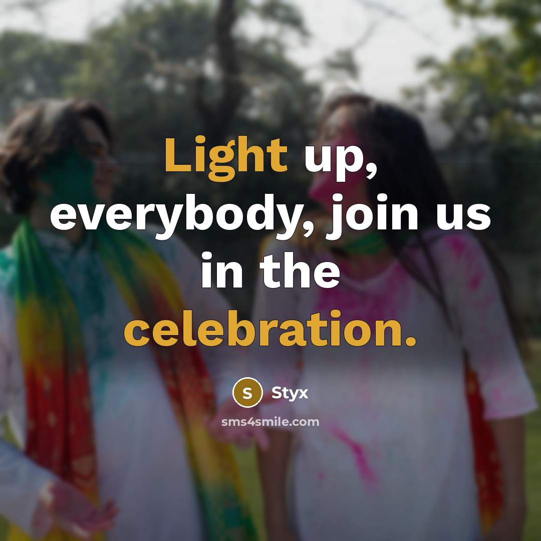 “Light up, everybody, join us in the celebration.” quote by Styx