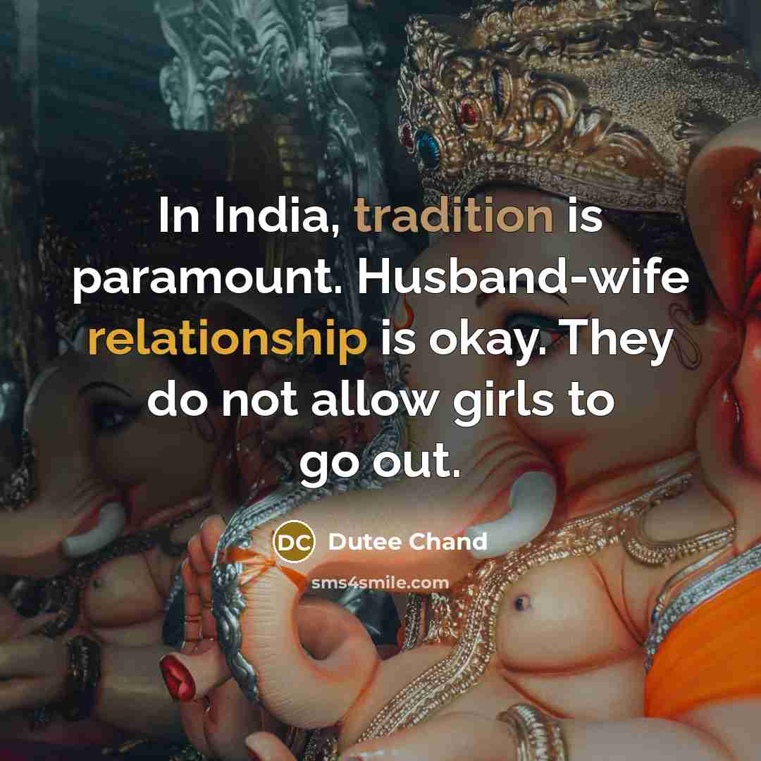 “In India, tradition is paramount. Husband-wife relationship is okay. They do not allow girls to go out.” quote by Dutee Chand