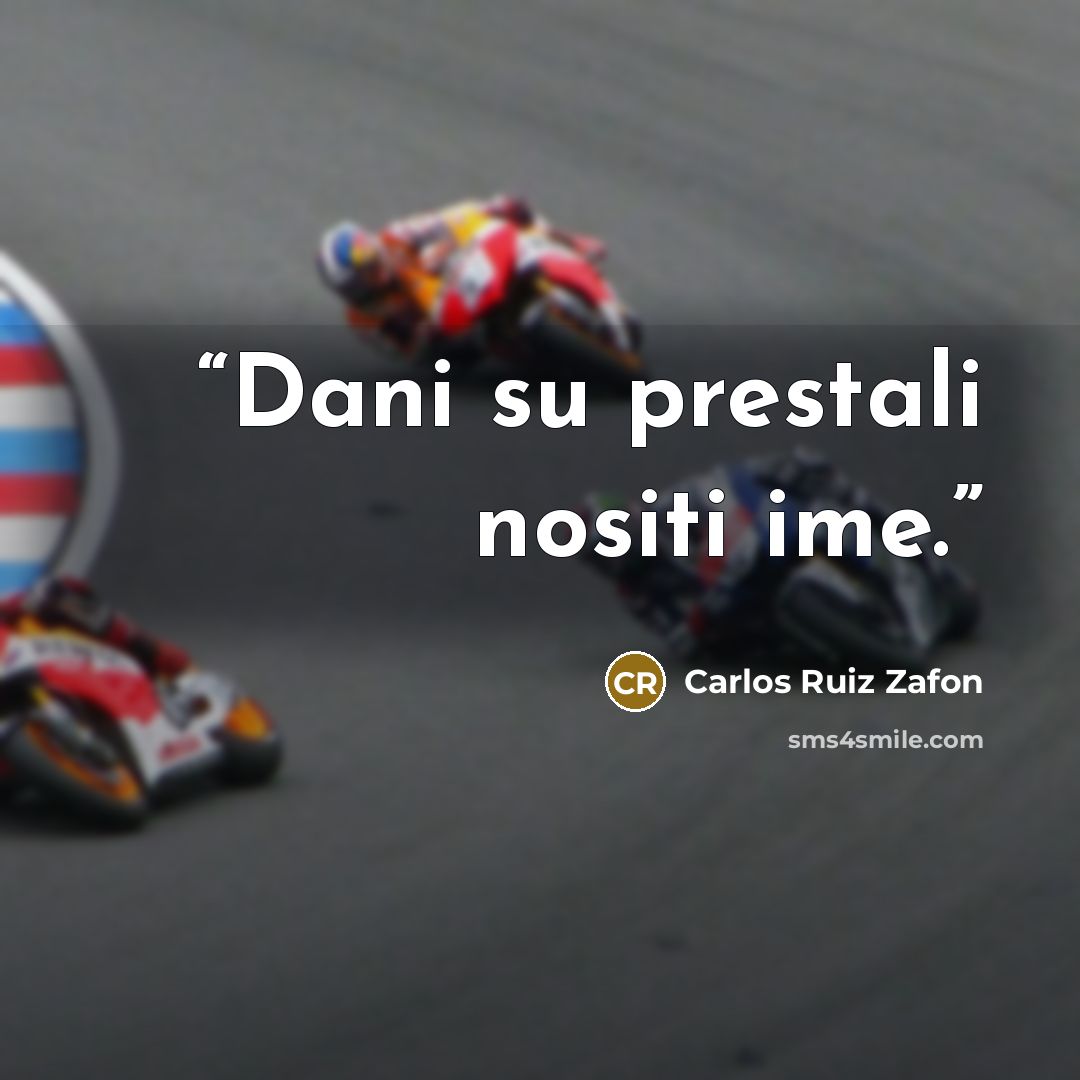 “Dani su prestali nositi ime.” quote by Carlos Ruiz Zafón