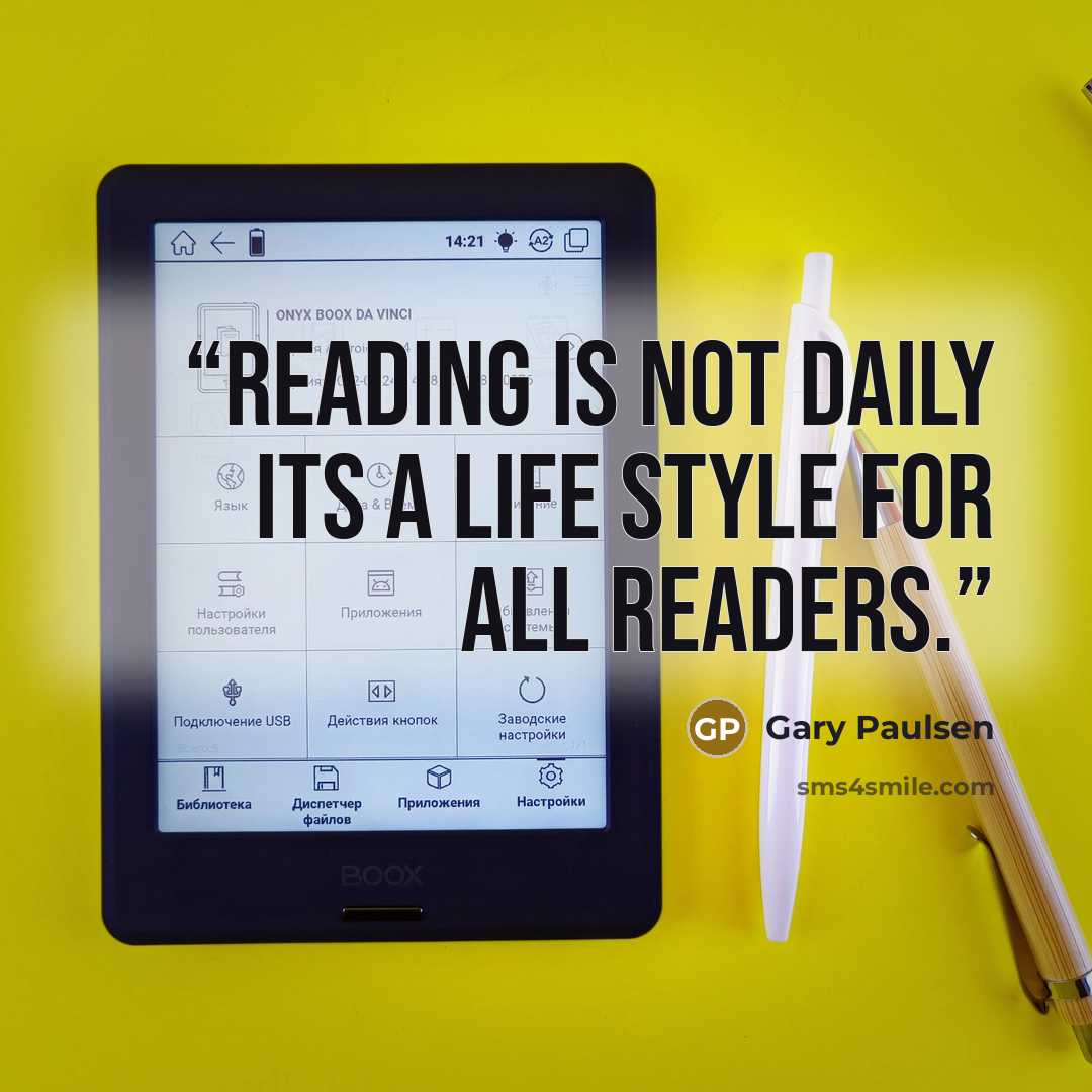 “Reading is not daily its a life style for all readers.” quote by gary paulsen