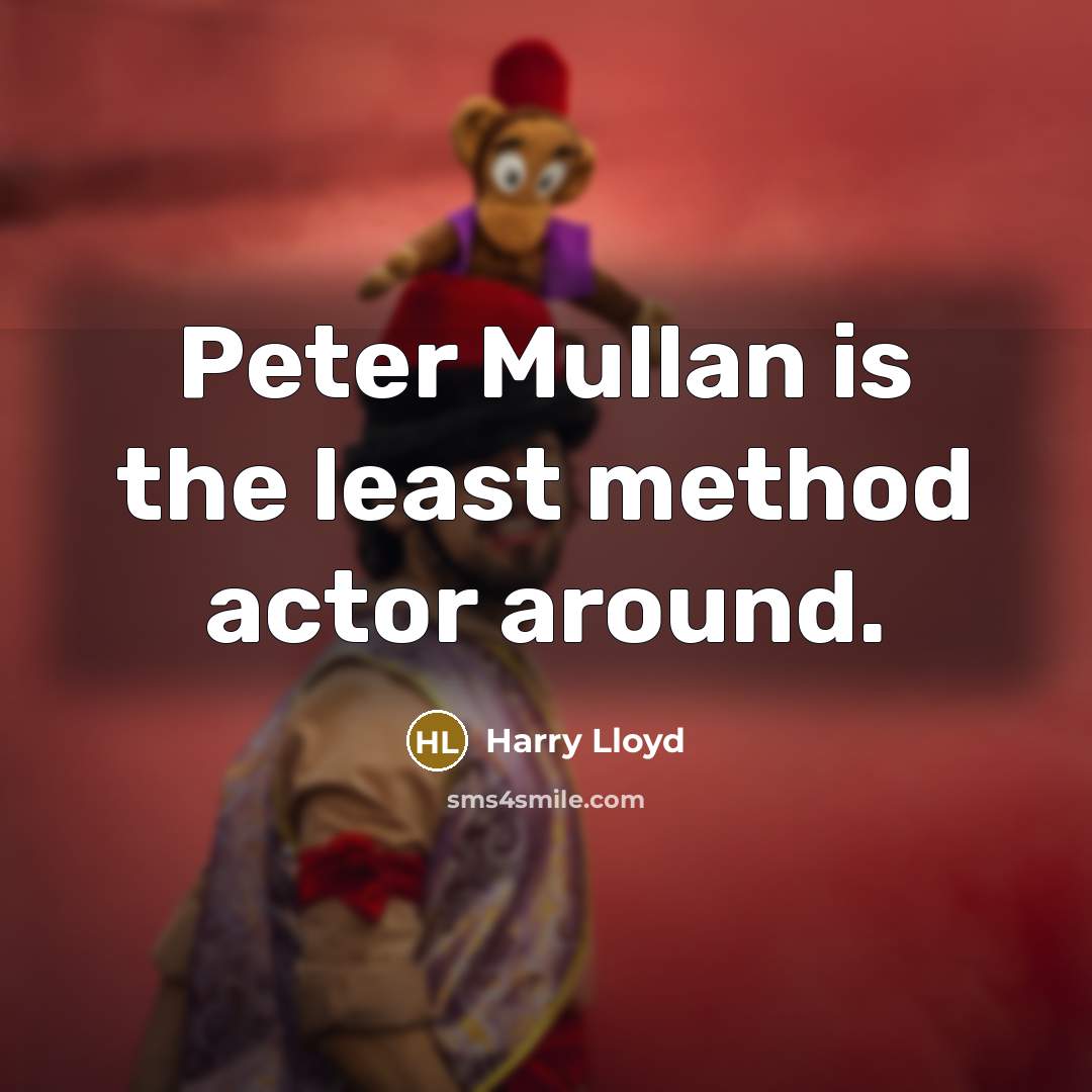 “Peter Mullan is the least method actor around.” quote by Harry Lloyd