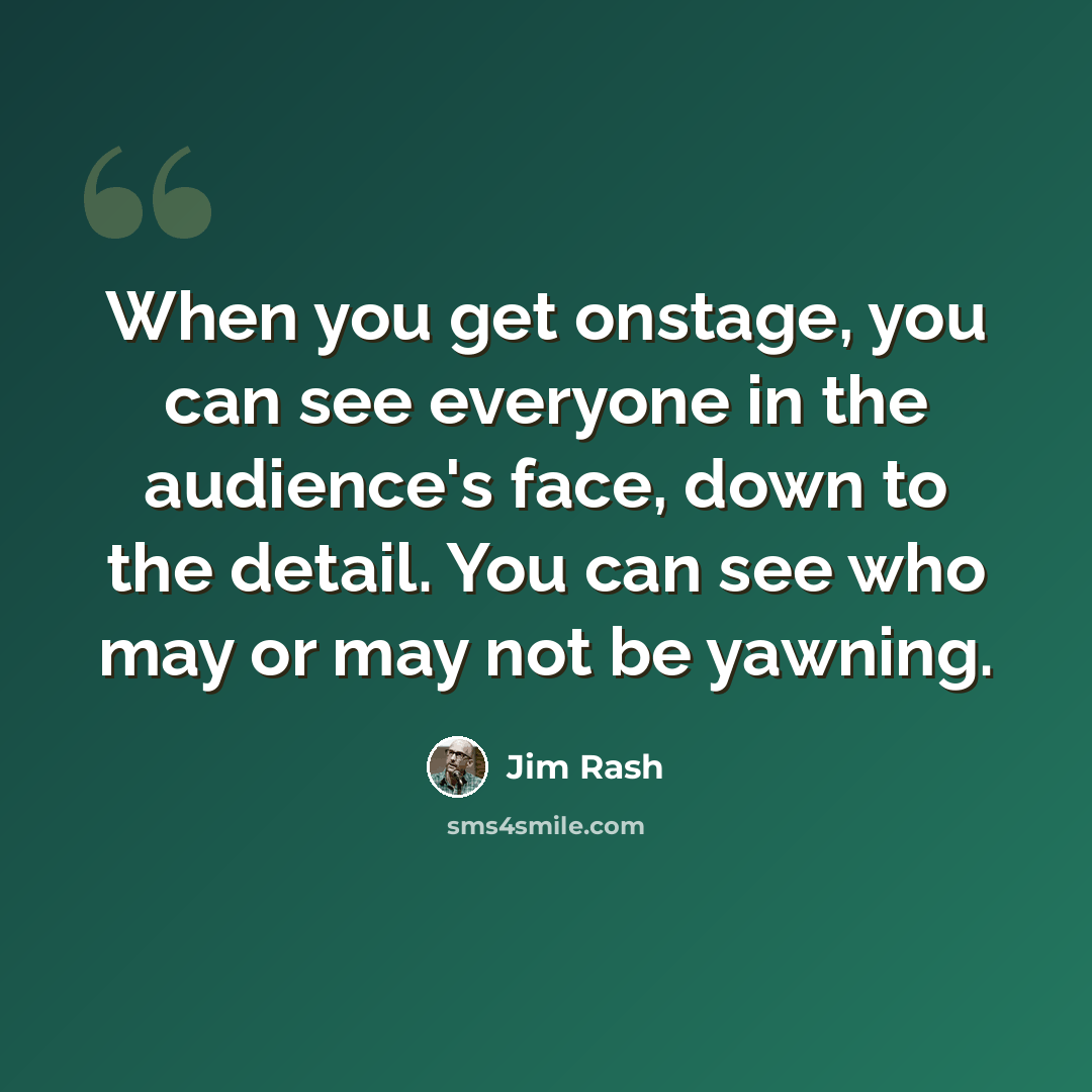 “When you get onstage, you can see everyone in the audience's face, down to the detail. You can see who may or may not be yawning.” quote by Jim Rash