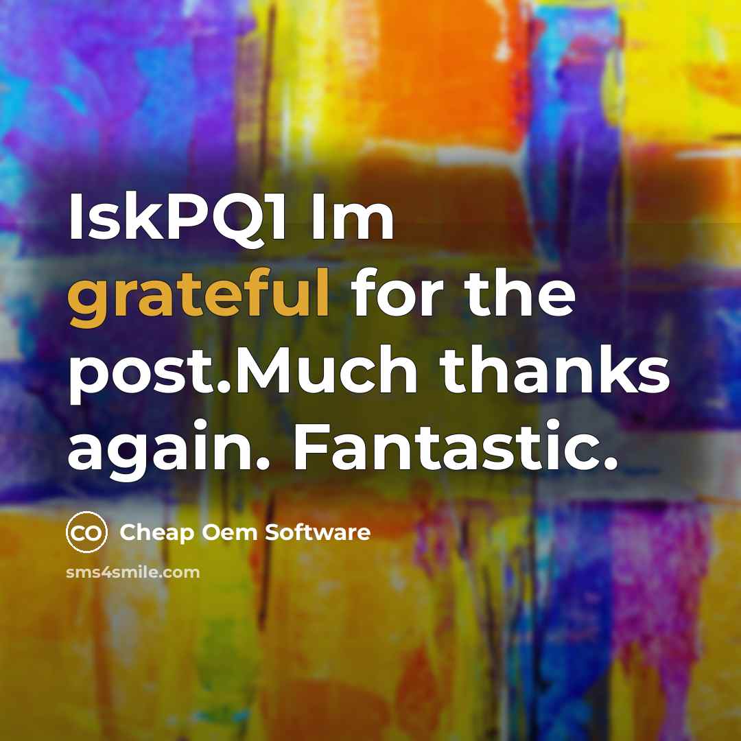 “IskPQ1 Im grateful for the post.Much thanks again. Fantastic.” quote by Cheap Oem Software