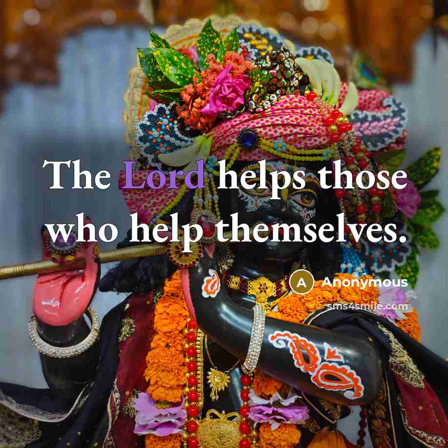 “The Lord helps those who help themselves.” quote by Anonymous