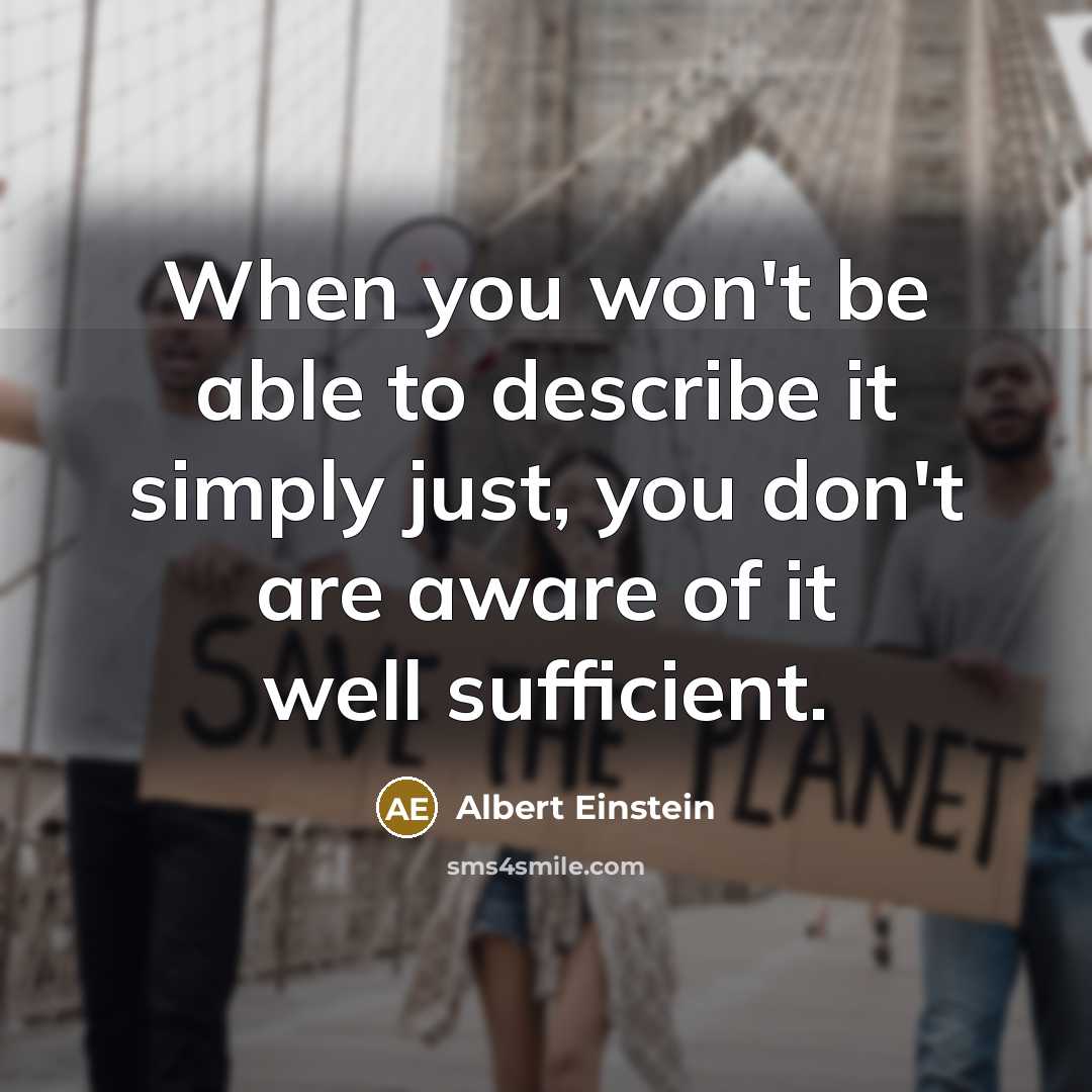 “When you won't be able to describe it simply just, you don't are aware of it well sufficient.” quote by Albert Einstein