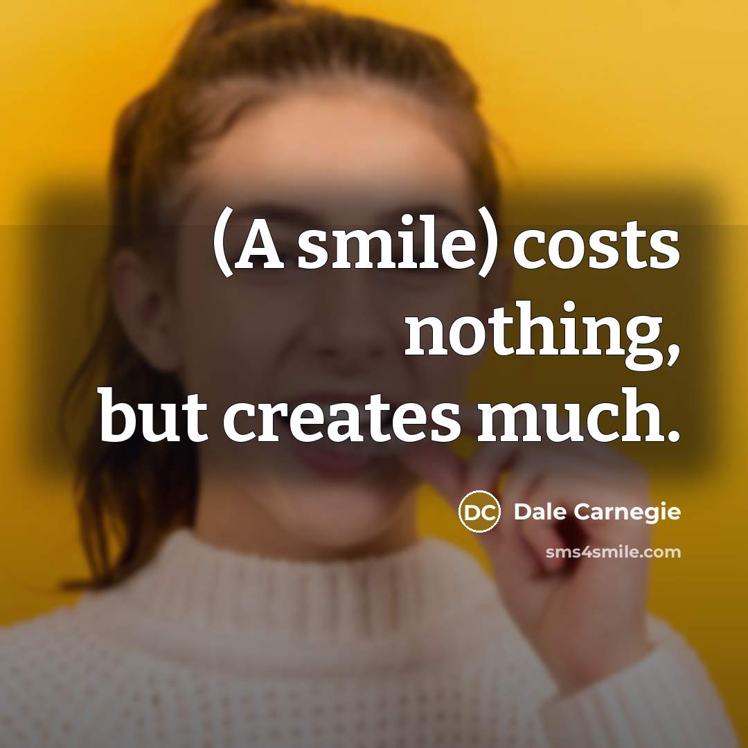 “(A smile) costs nothing, but creates much.” quote by Dale Carnegie