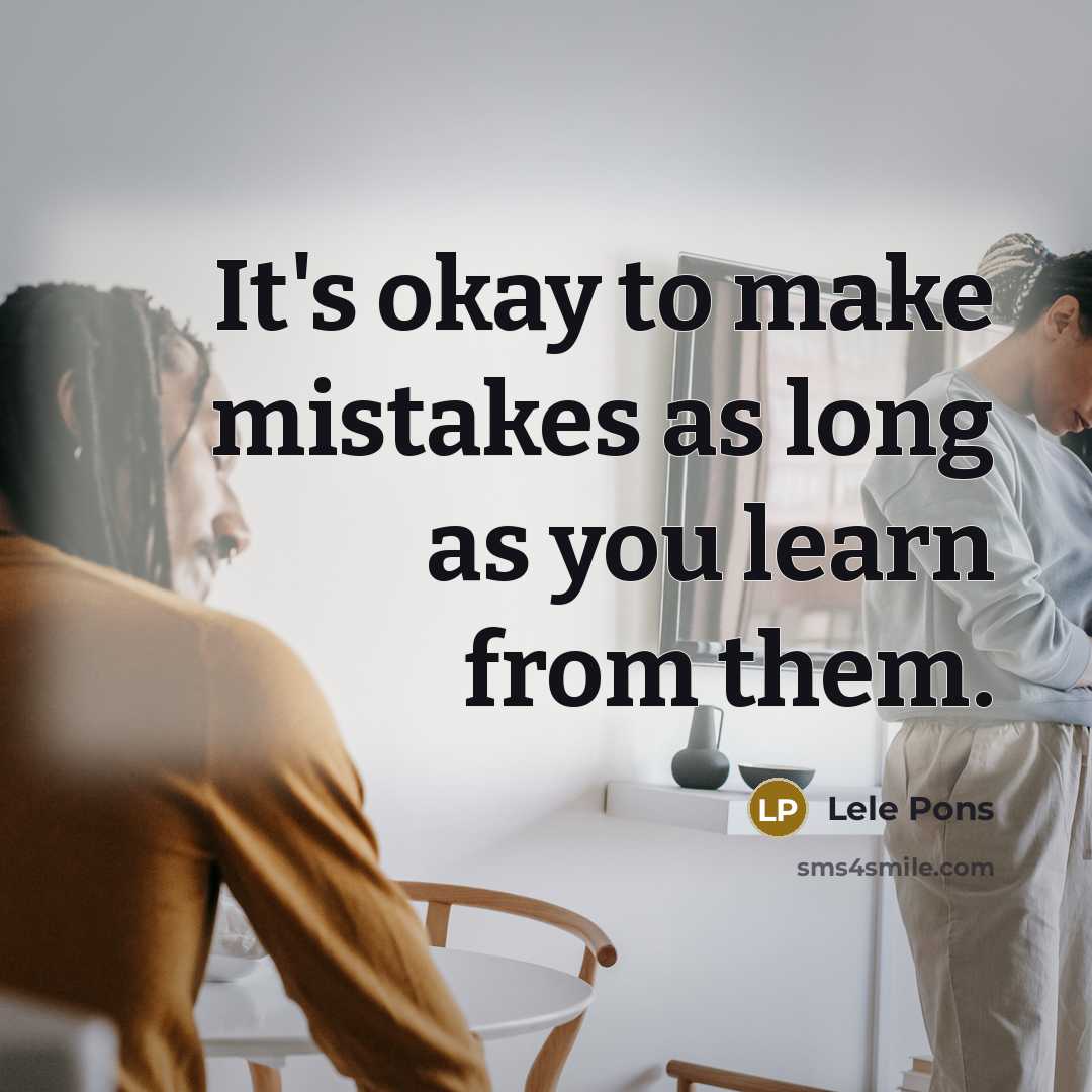 “It's okay to make mistakes as long as you learn from them.” quote by Lele Pons