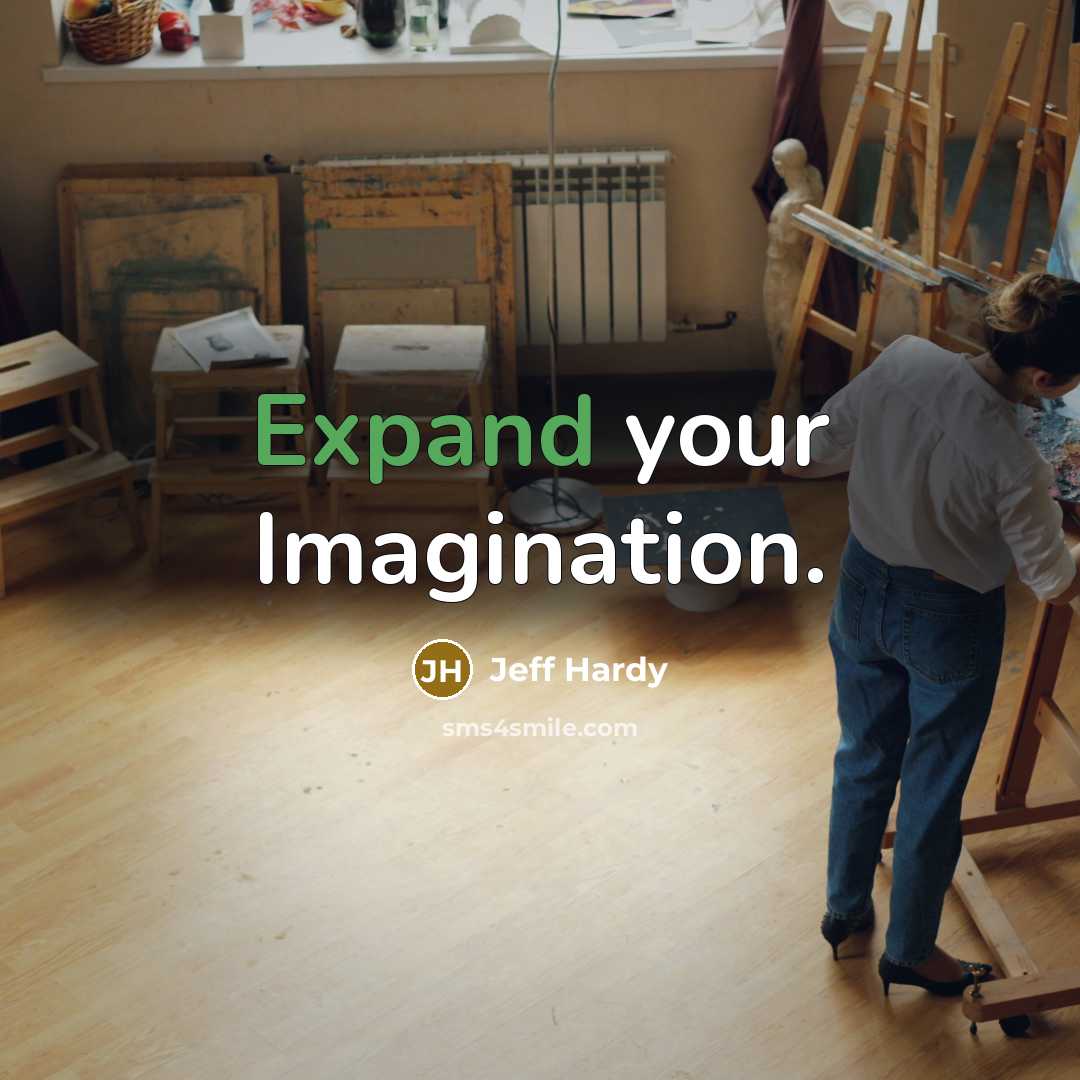 “Expand your Imagination.” quote by Jeff Hardy