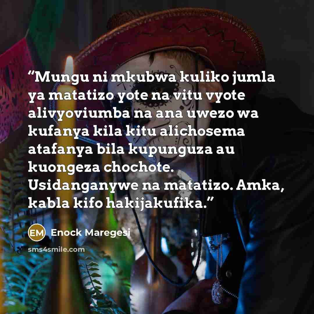 “Mungu ni mkubwa kuliko jumla ya matatizo yote na vitu vyote alivyoviumba na ana uwezo wa kufanya kila kitu alichosema atafanya bila kupunguza au kuongeza chochote. Usidanganywe na matatizo. Amka, kabla kifo hakijakufika.” quote by Enock Maregesi
