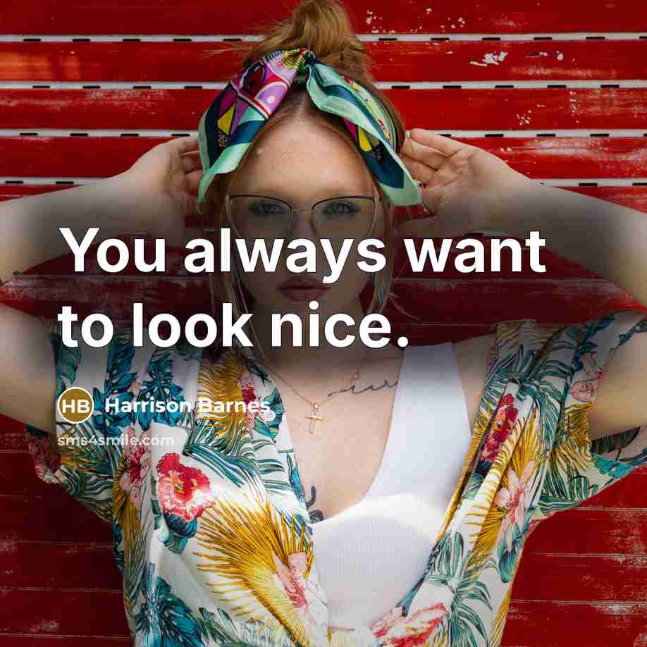“You always want to look nice.” quote by Harrison Barnes