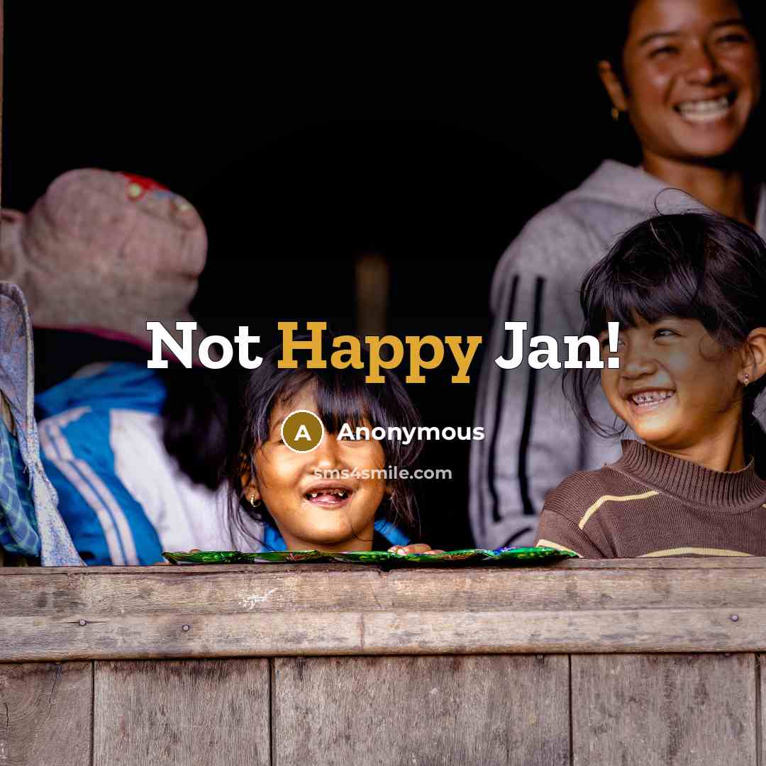 “Not Happy Jan!” quote by Anonymous