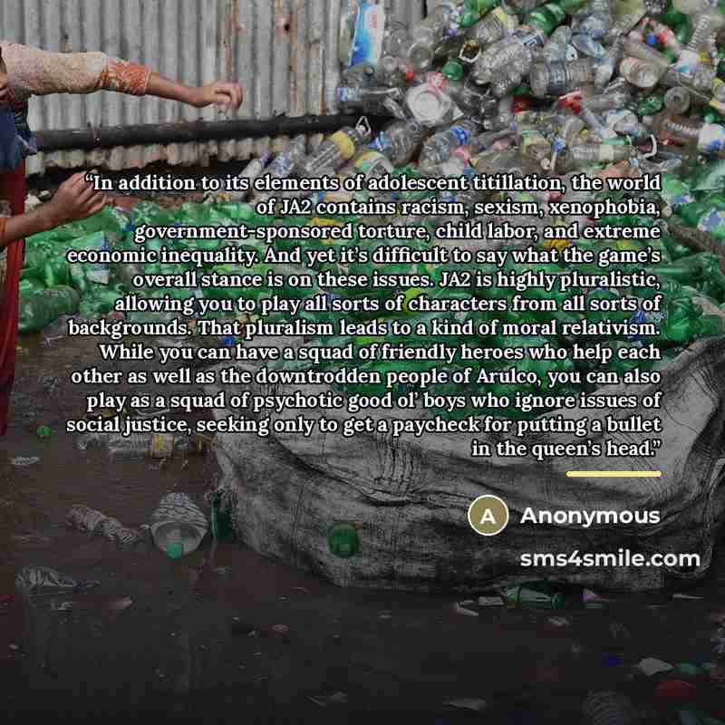 “In addition to its elements of adolescent titillation, the world of JA2 contains racism, sexism, xenophobia, government-sponsored torture, child labor, and extreme economic inequality. And yet it’s difficult to say what the game’s overall stance is on these issues. JA2 is highly pluralistic…” quote by Anonymous