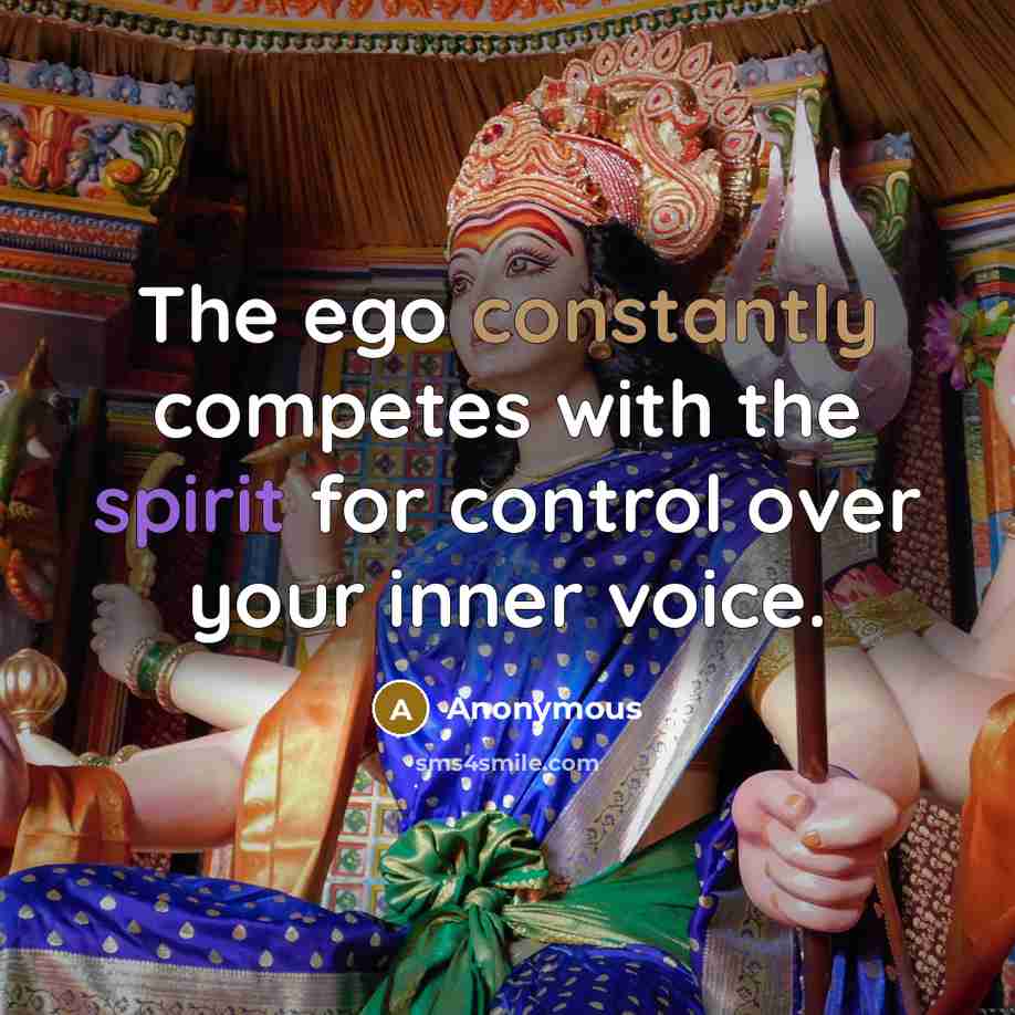 “The ego constantly competes with the spirit for control over your inner voice.” quote by Anonymous