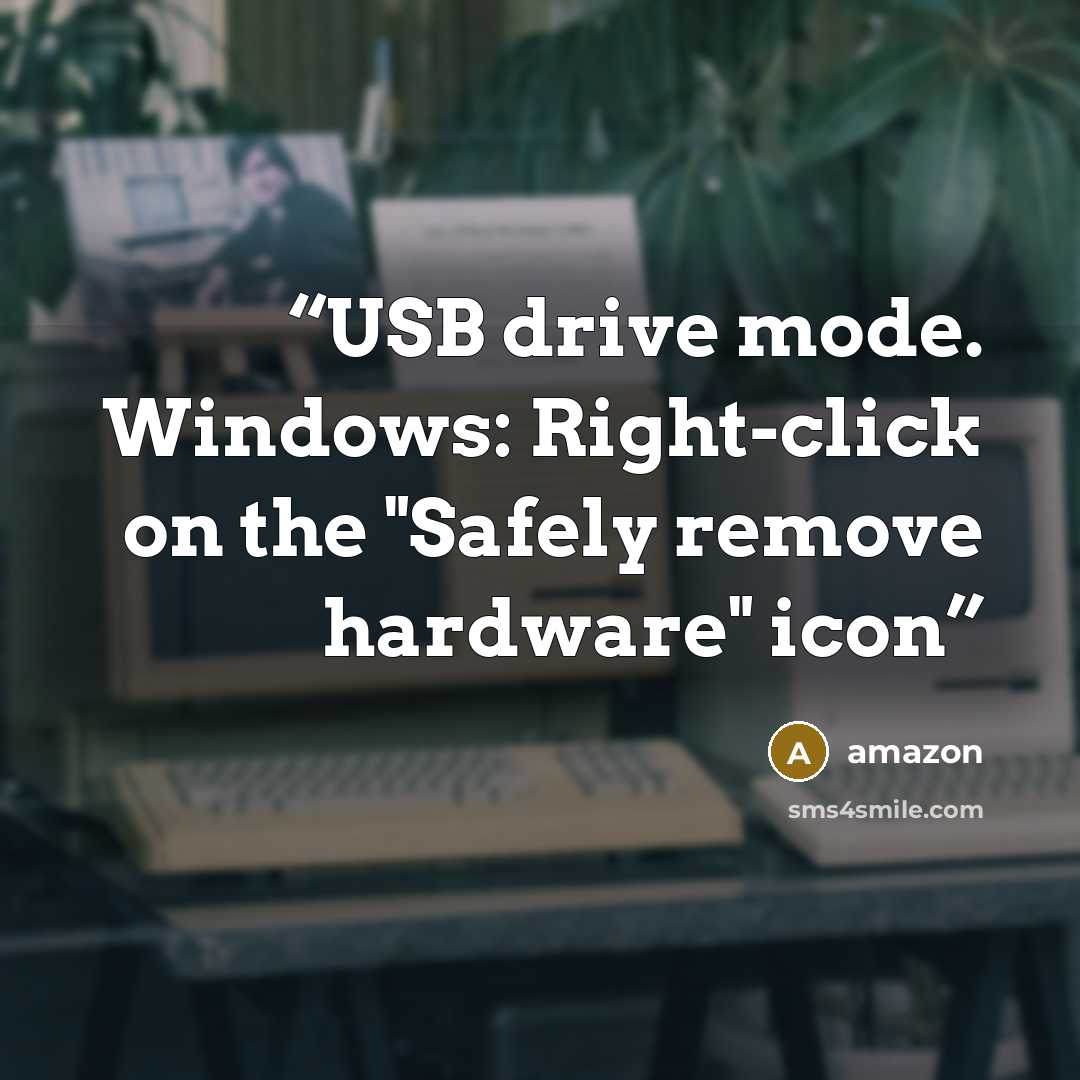 “USB drive mode. Windows: Right-click on the "Safely remove hardware" icon” quote by Amazon