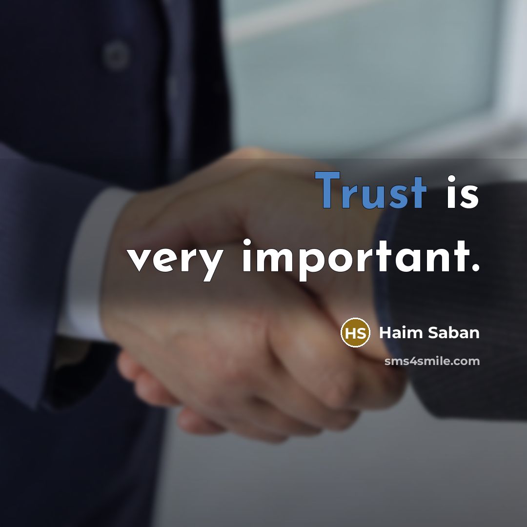 “Trust is very important.” quote by Haim Saban