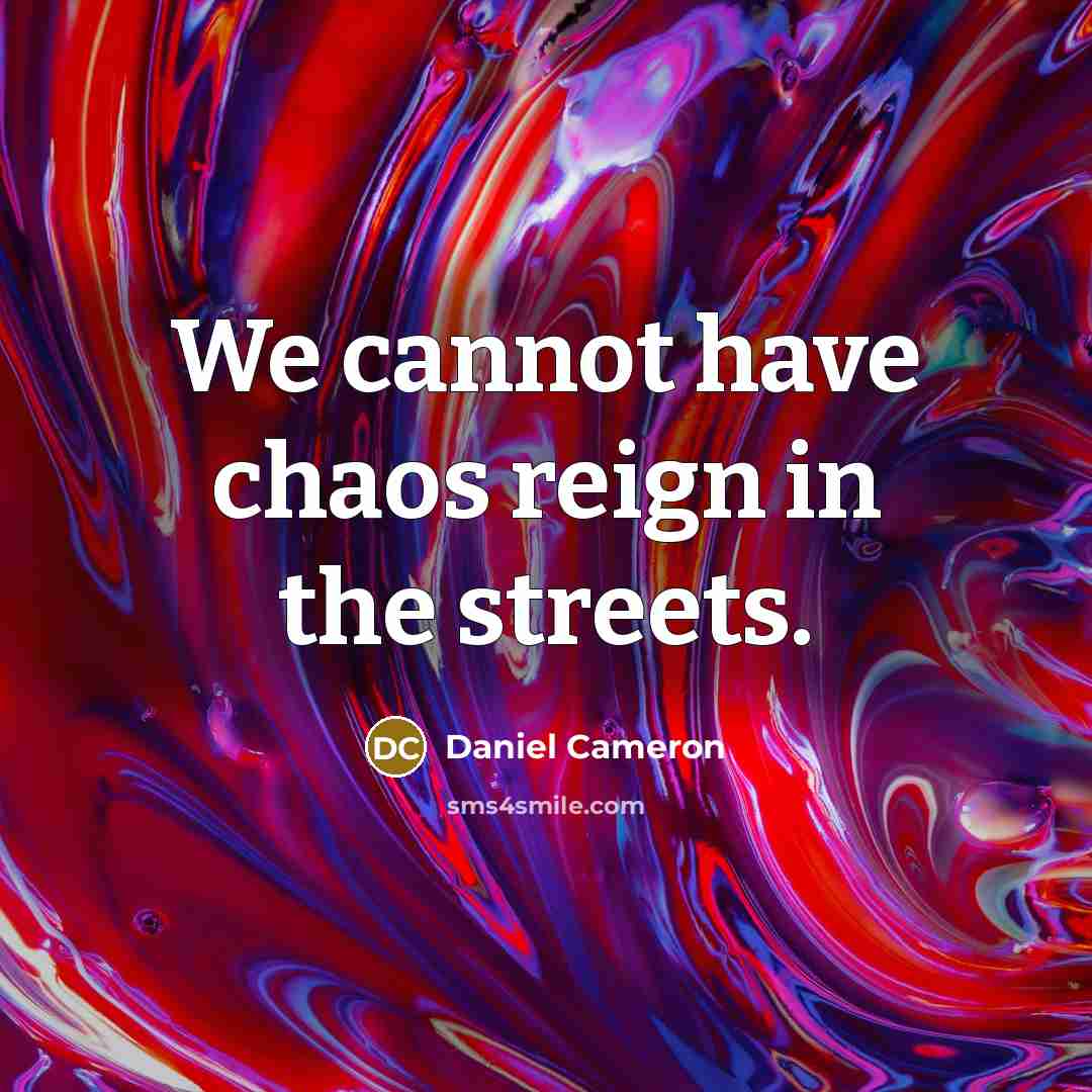 “We cannot have chaos reign in the streets.” quote by Daniel Cameron