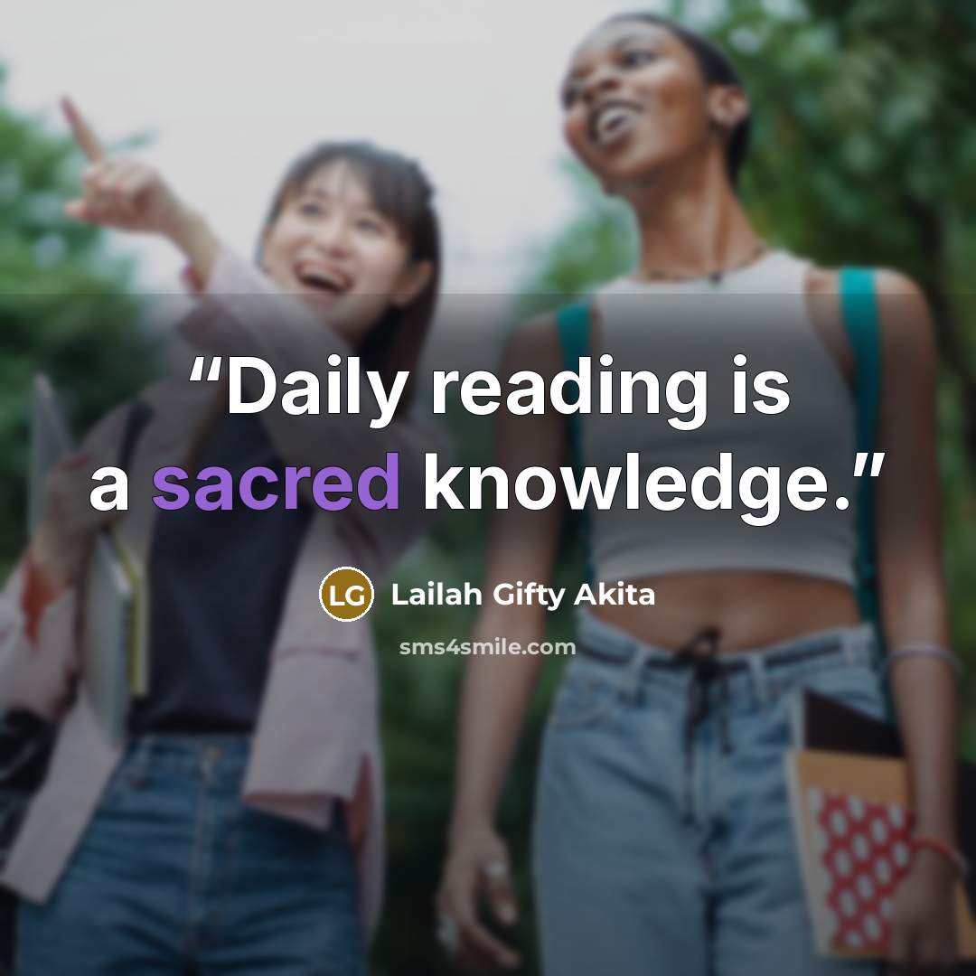 “Daily reading is a sacred knowledge.” quote by Lailah Gifty Akita