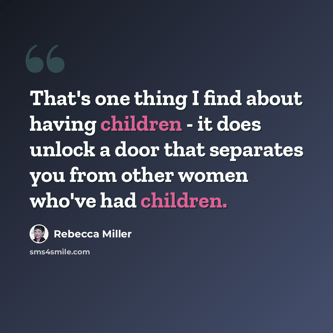“That's one thing I find about having children - it does unlock a door that separates you from other women who've had children.” quote by Rebecca Miller