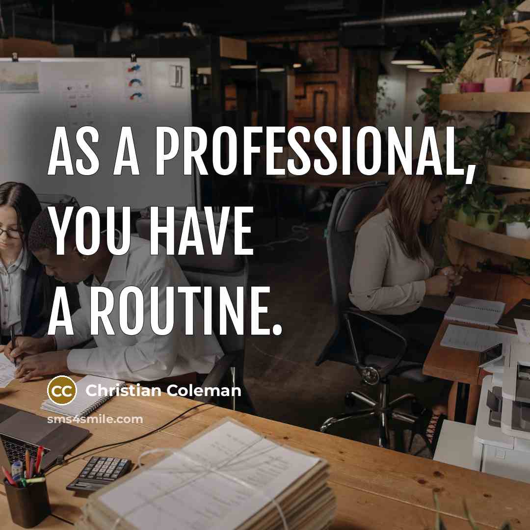 “As a professional, you have a routine.” quote by Christian Coleman