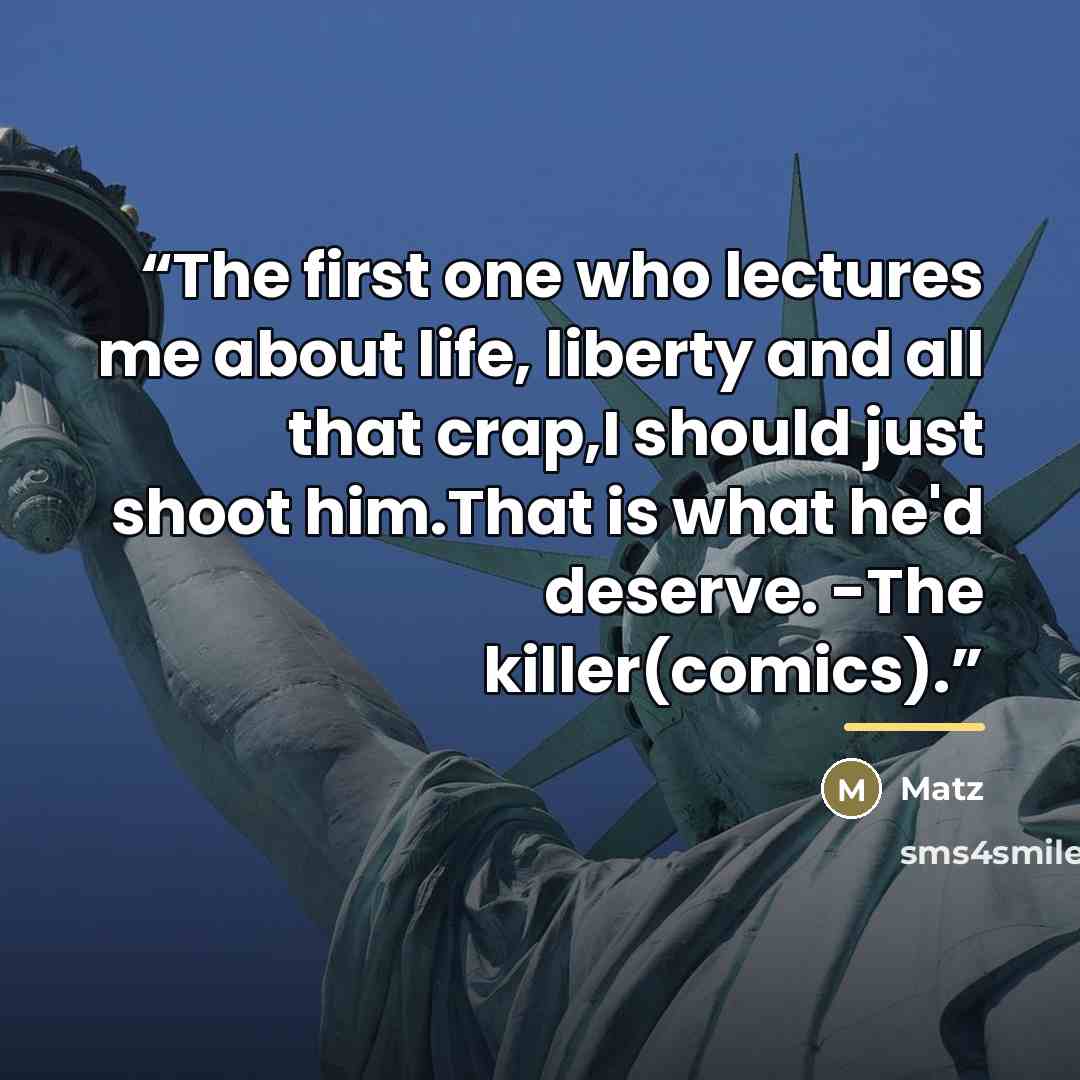 “The first one who lectures me about life, liberty and all that crap,I should just shoot him.That is what he'd deserve. -The killer(comics).” quote by Matz