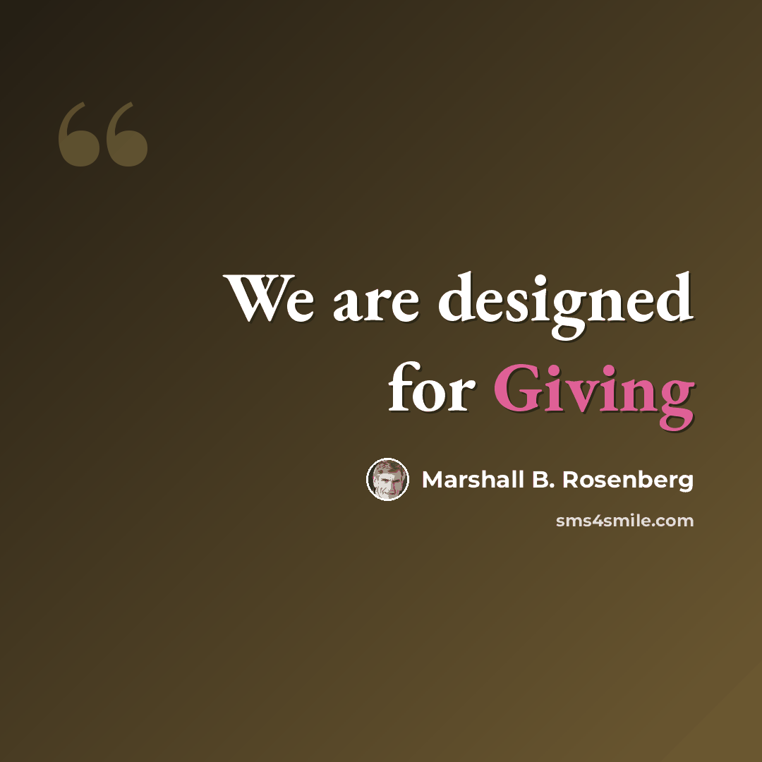 “We are designed for Giving” quote by Marshall B. Rosenberg