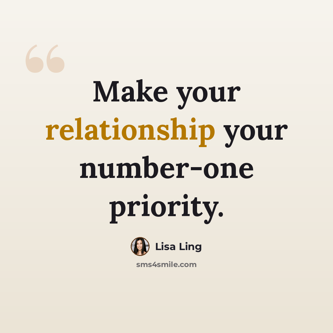 “Make your relationship your number-one priority.” quote by Lisa Ling