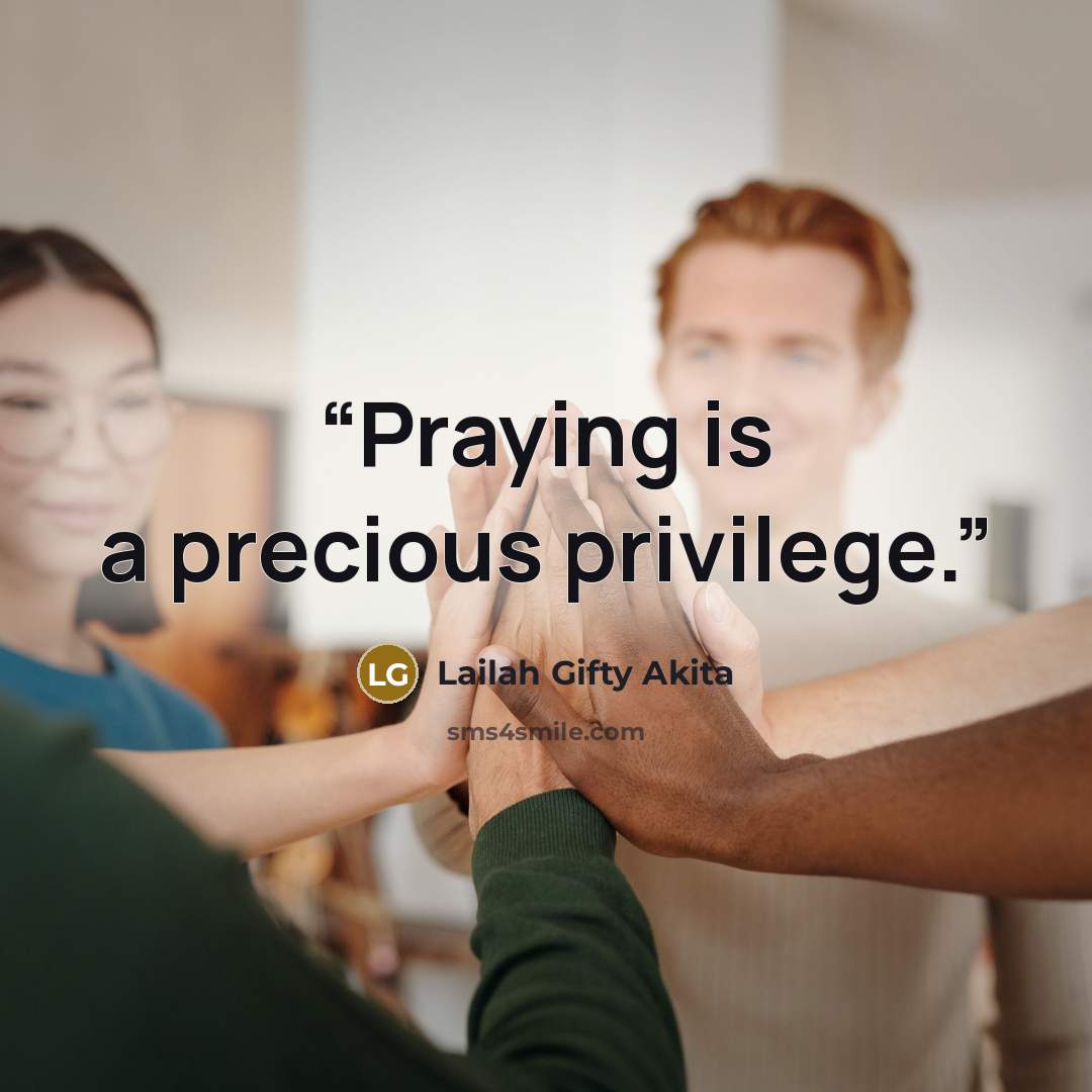 “Praying is a precious privilege.” quote by Lailah Gifty Akita