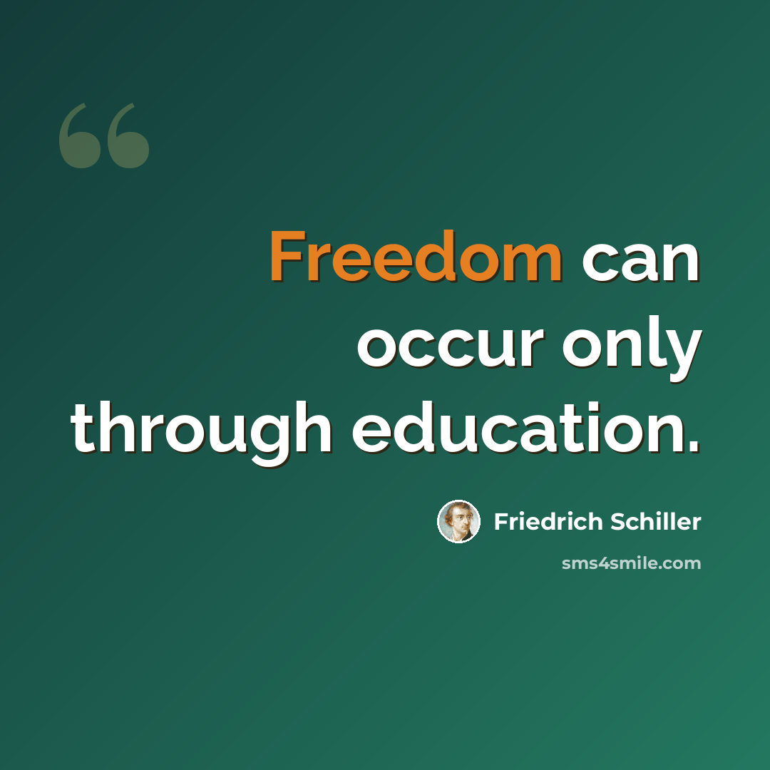 “Freedom can occur only through education.” quote by Friedrich Schiller