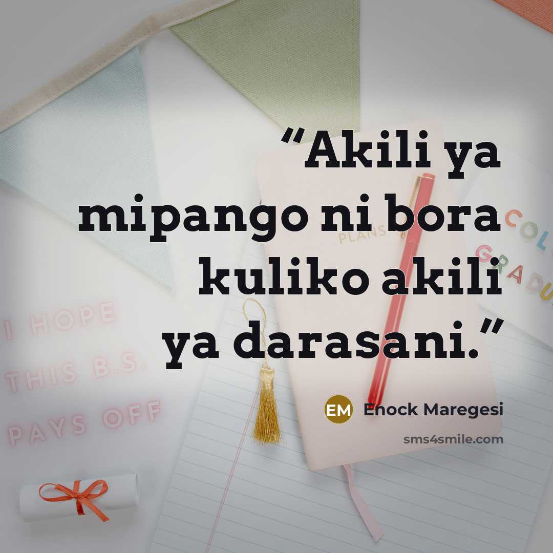 “Akili ya mipango ni bora kuliko akili ya darasani.” quote by Enock Maregesi