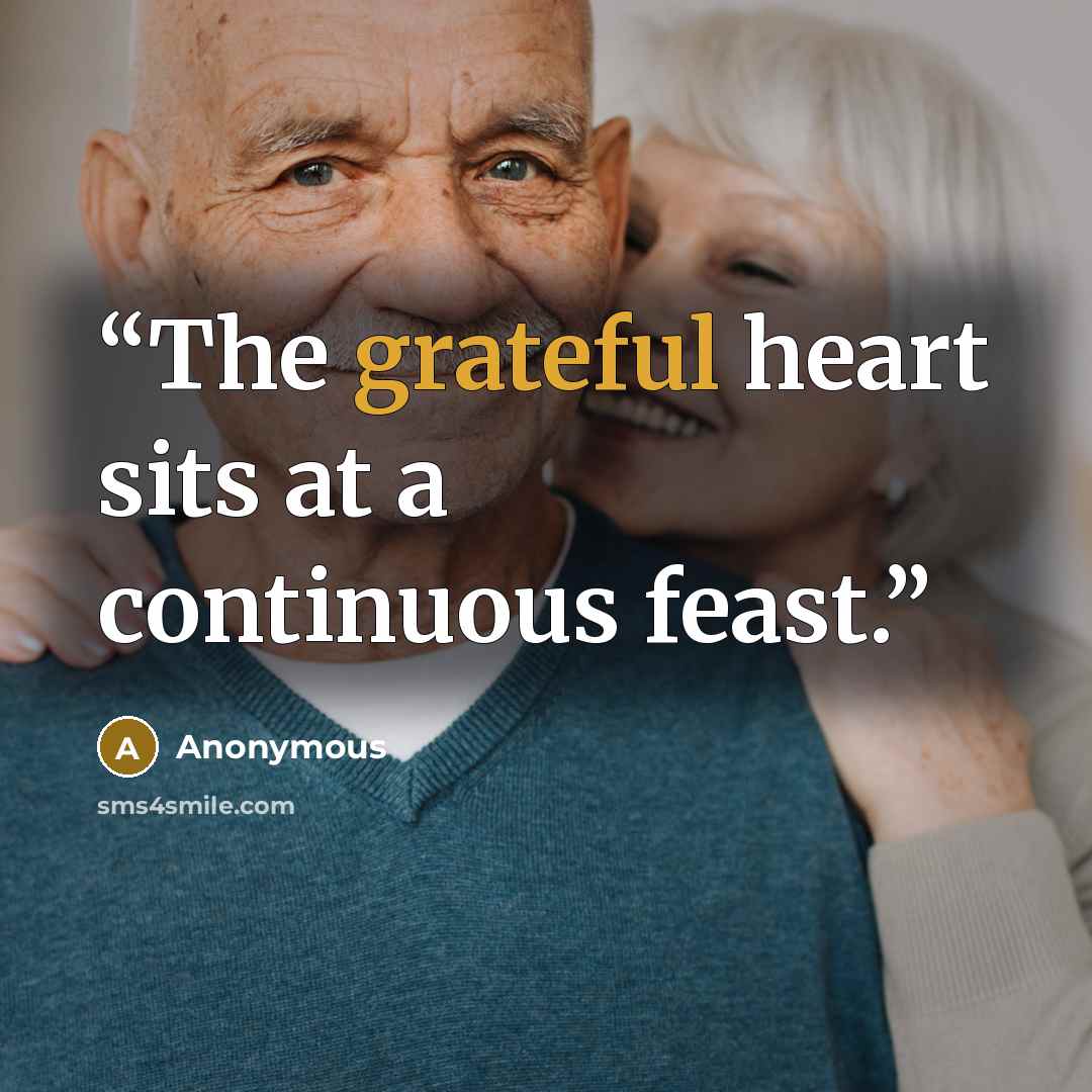 “The grateful heart sits at a continuous feast.” quote by Anonymous