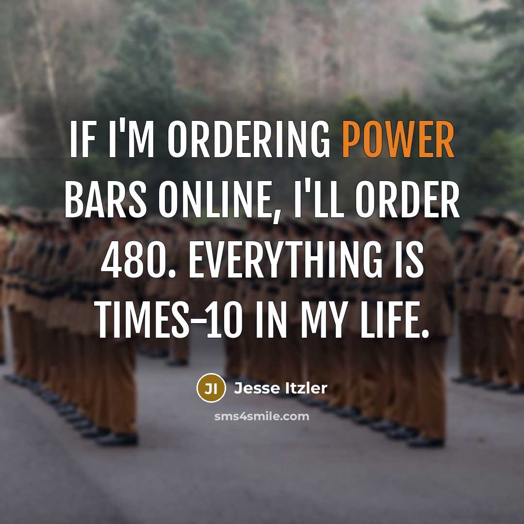 “If I'm ordering power bars online, I'll order 480. Everything is times-10 in my life.” quote by Jesse Itzler
