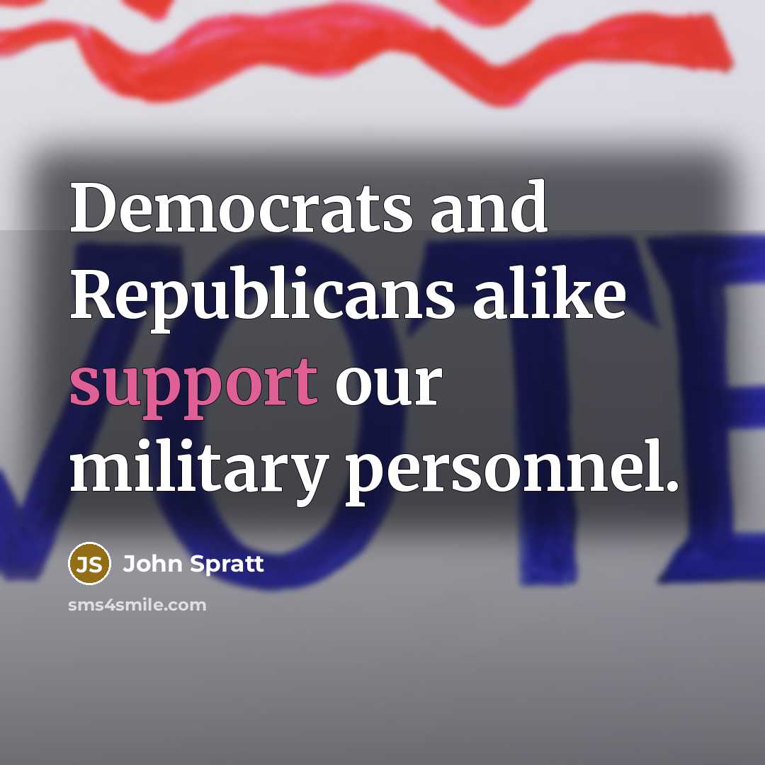 “Democrats and Republicans alike support our military personnel.” quote by John Spratt