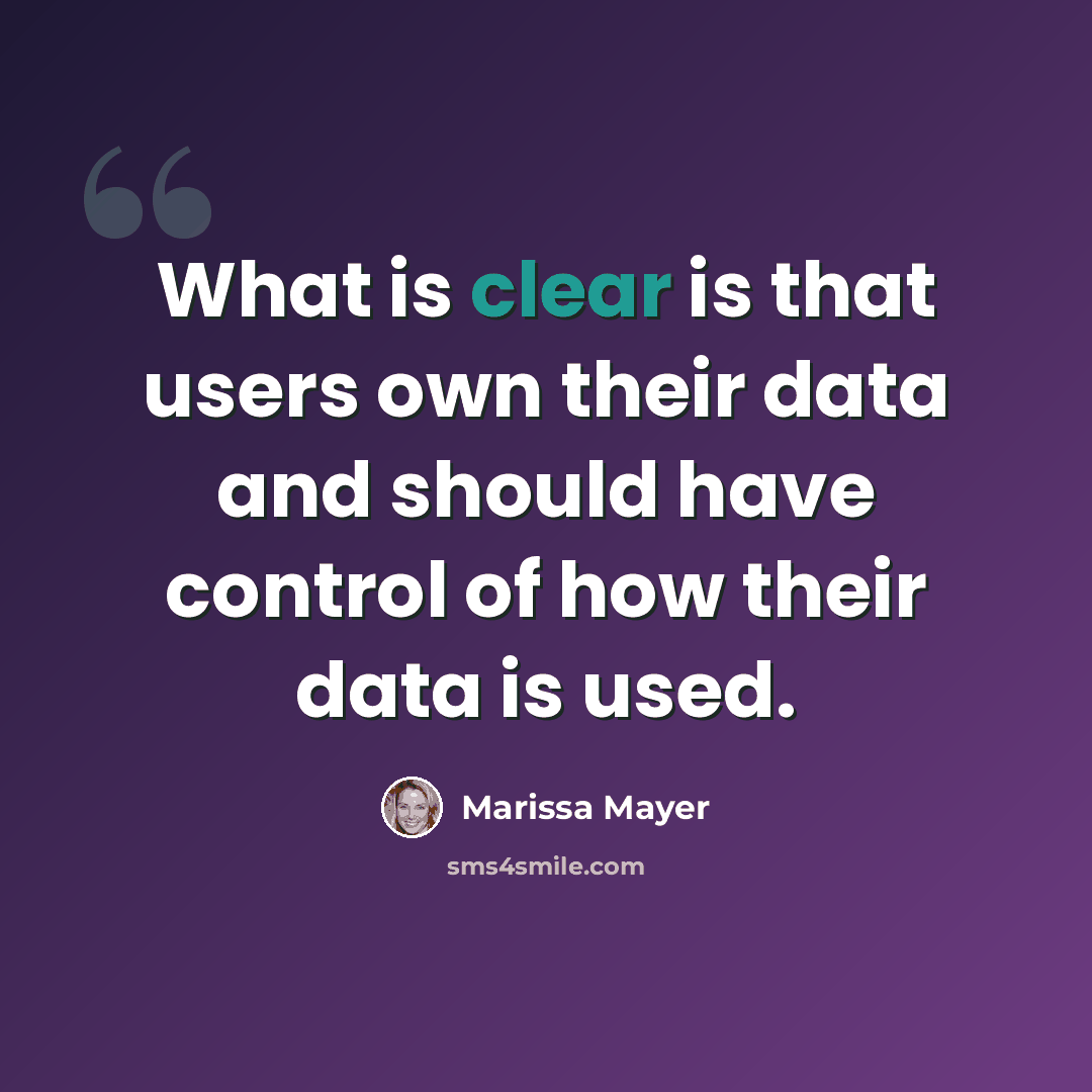 “What is clear is that users own their data and should have control of how their data is used.” quote by Marissa Mayer