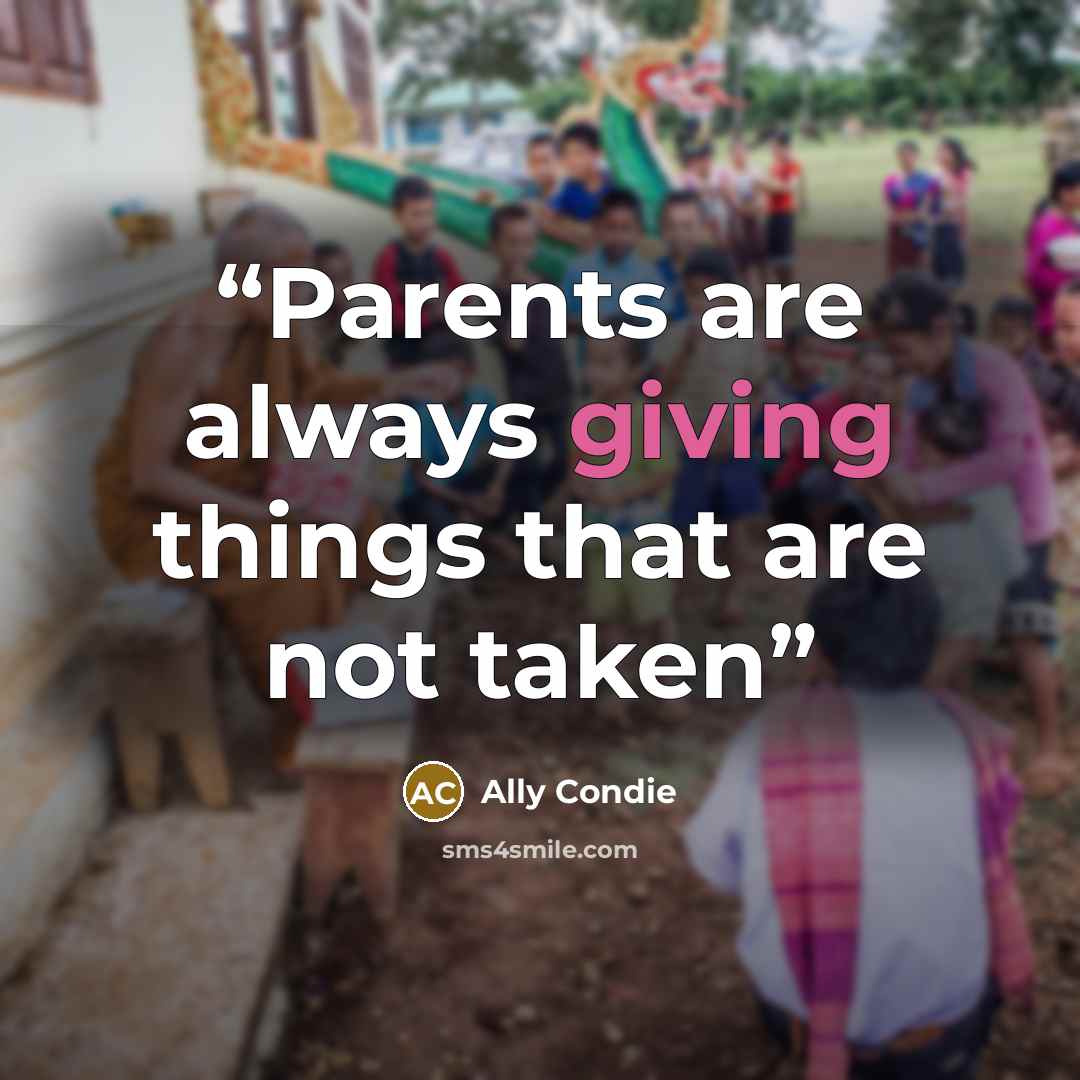 “Parents are always giving things that are not taken” quote by Ally Condie