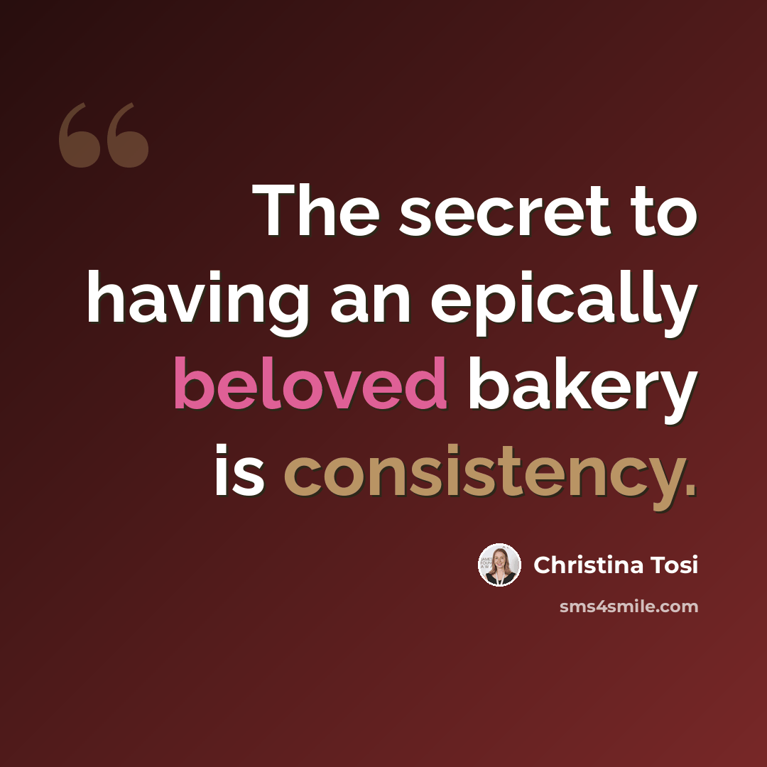“The secret to having an epically beloved bakery is consistency.” quote by Christina Tosi