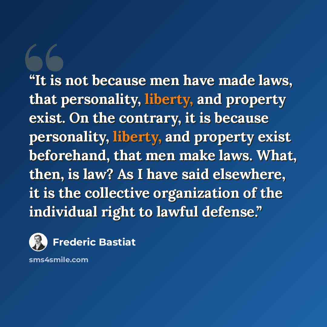 “It is not because men have made laws, that personality, liberty, and property exist. On the contrary, it is because personality, liberty, and property exist beforehand, that men make laws. What, then, is law? As I have said elsewhere, it is the collective organization of the individual right to…” quote by Frédéric Bastiat