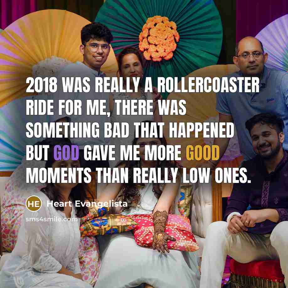 “2018 was really a rollercoaster ride for me, there was something bad that happened but God gave me more good moments than really low ones.” quote by Heart Evangelista