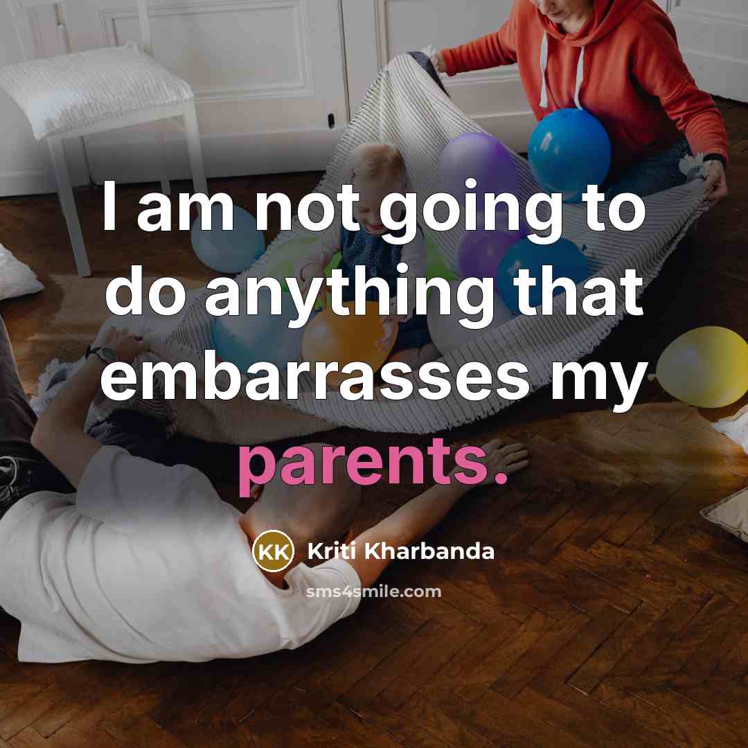“I am not going to do anything that embarrasses my parents.” quote by Kriti Kharbanda
