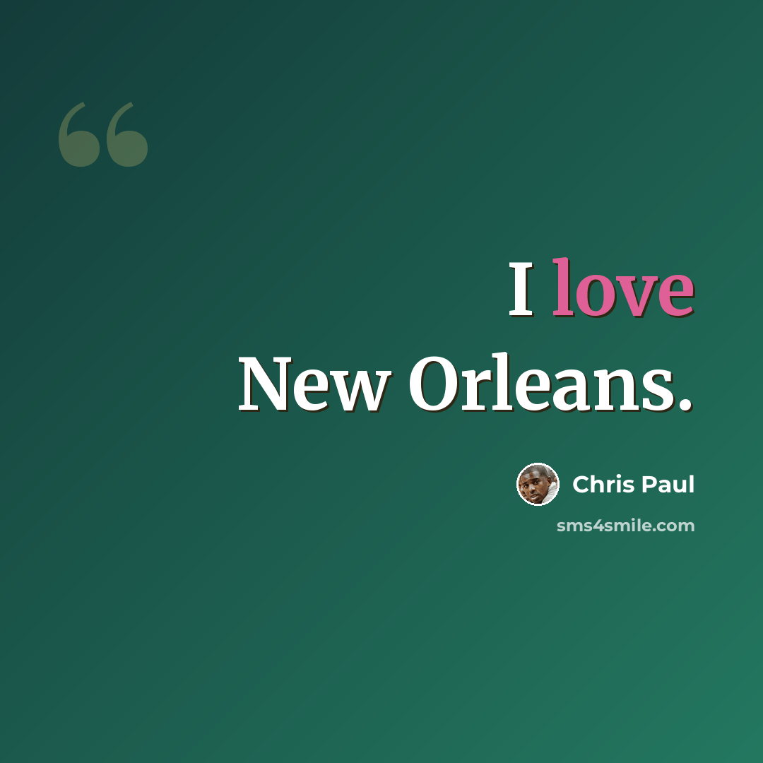 “I love New Orleans.” quote by Chris Paul