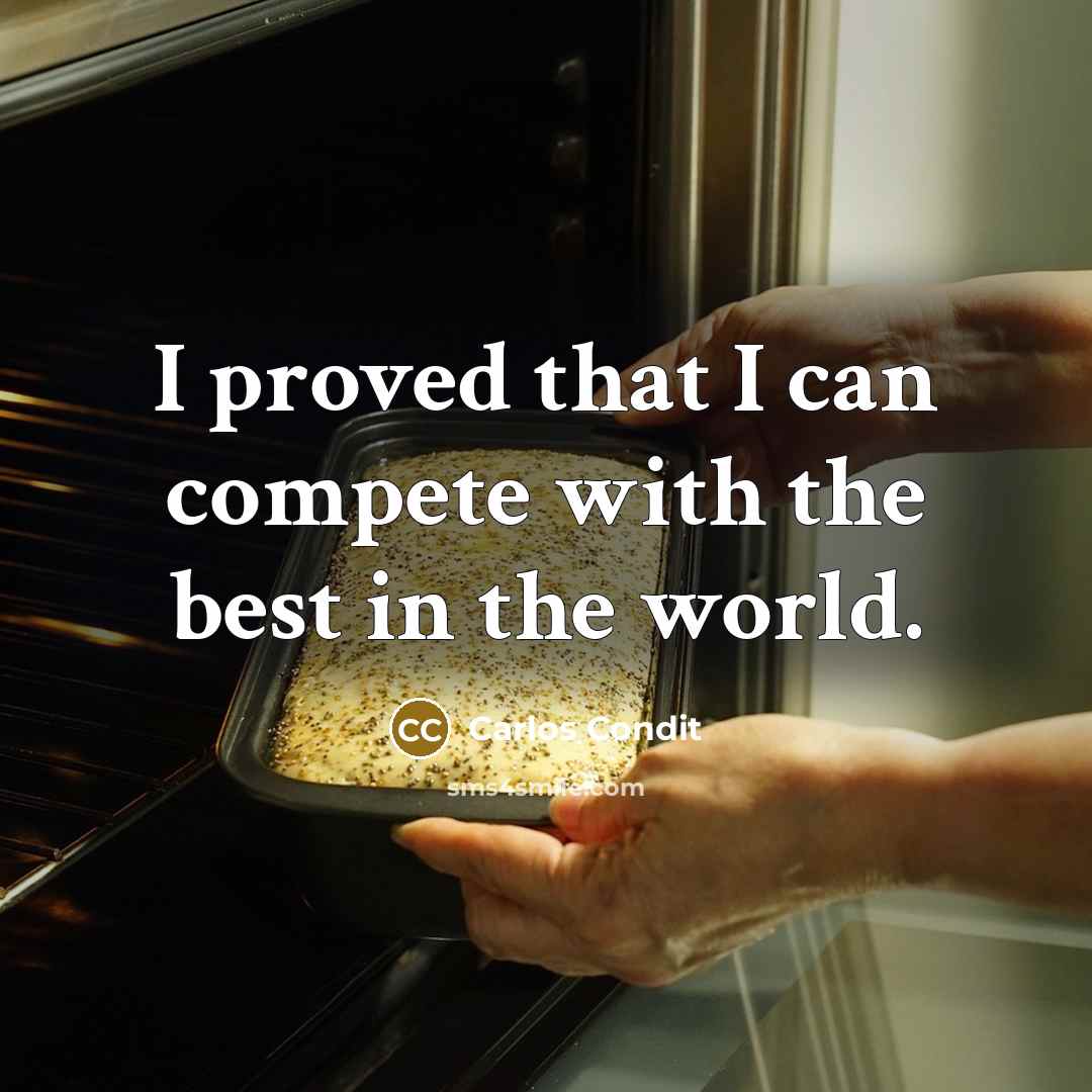 “I proved that I can compete with the best in the world.” quote by Carlos Condit