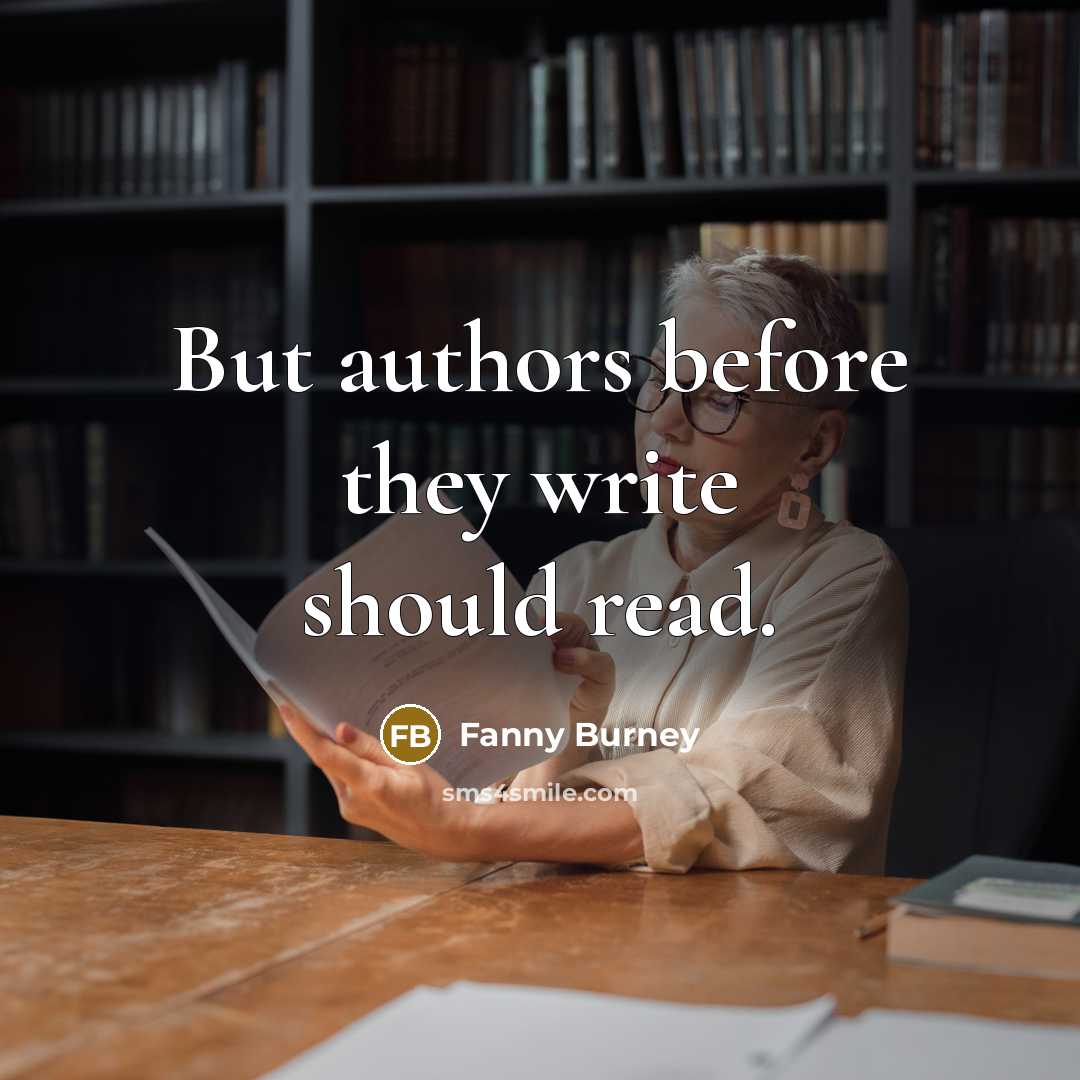 “But authors before they write should read.” quote by Fanny Burney