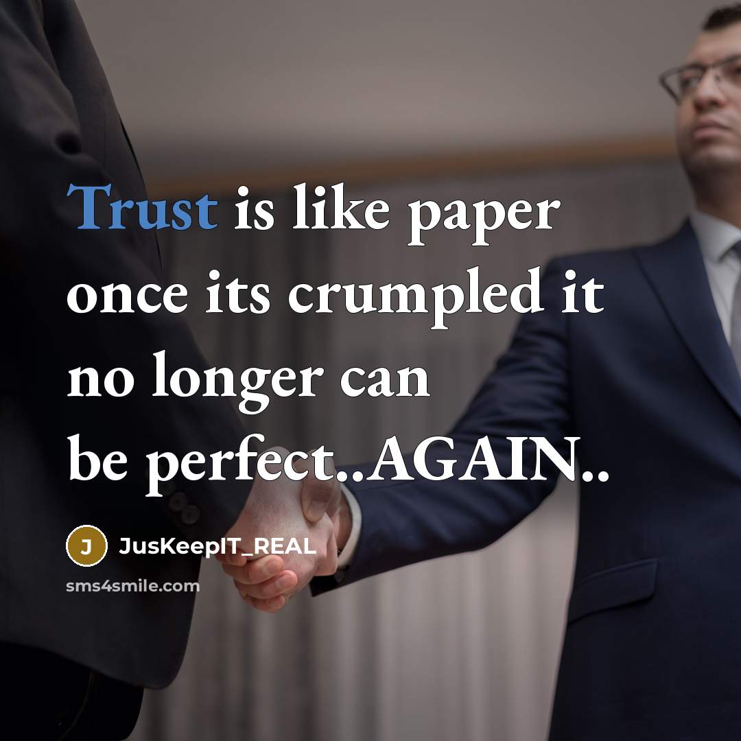 “Trust is like paper once its crumpled it no longer can be perfect..AGAIN..” quote by JusKeepIT_REAL