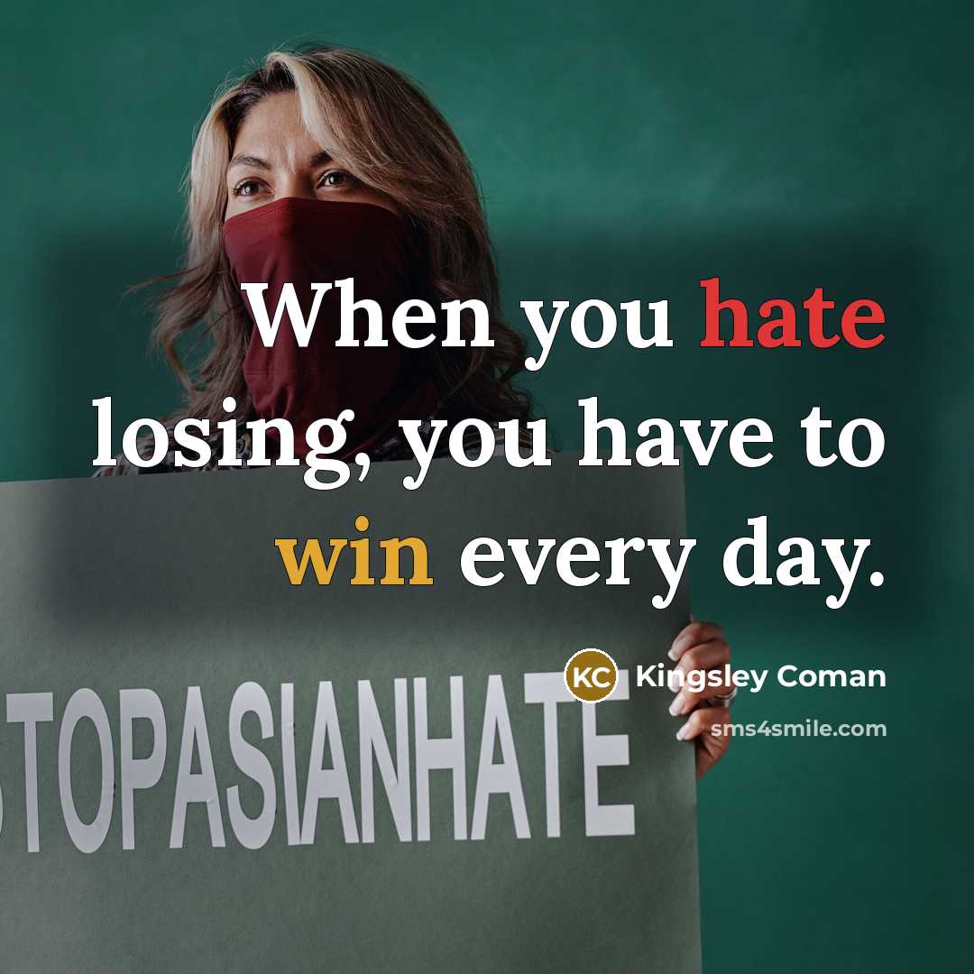 “When you hate losing, you have to win every day.” quote by Kingsley Coman