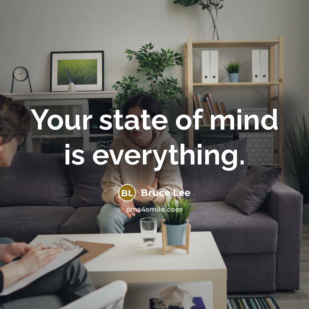 “Your state of mind is everything.” quote by Bruce Lee